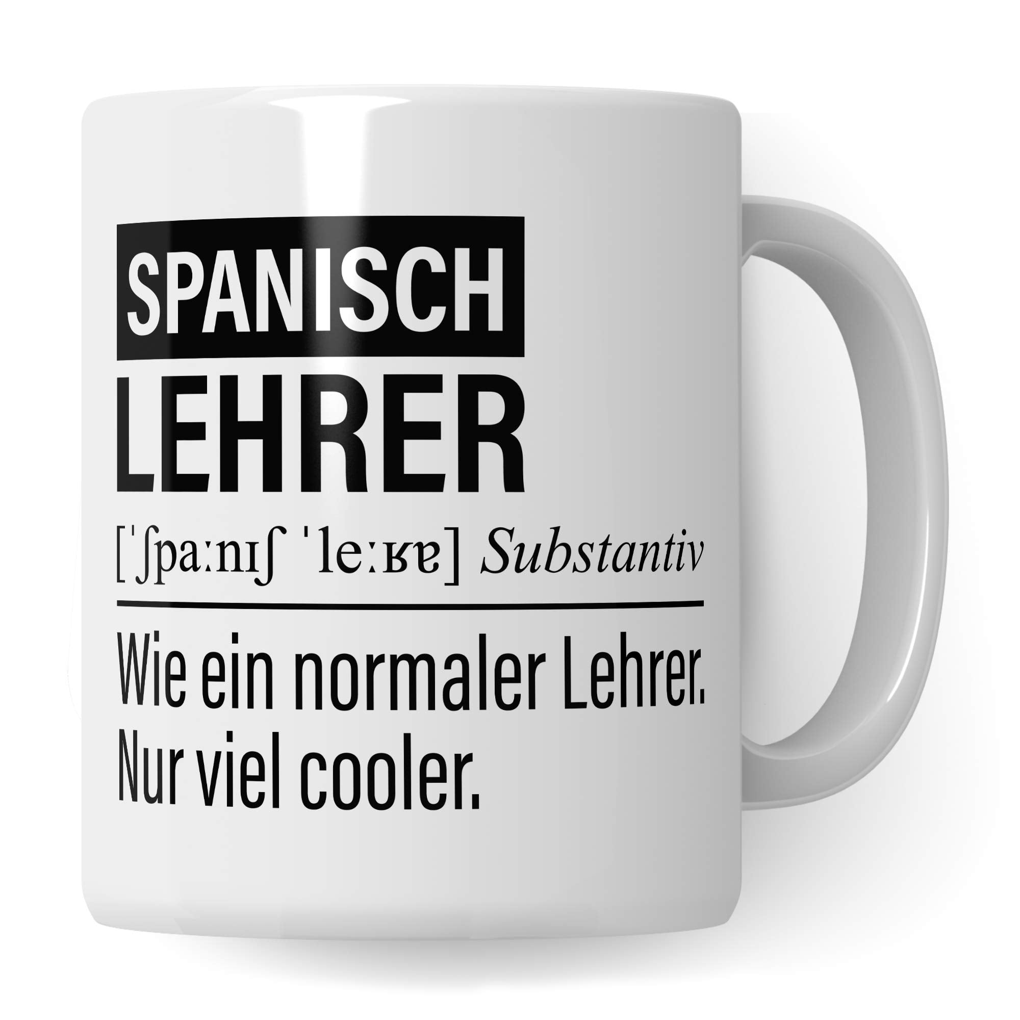 Spanisch Lehrer Tasse, Geschenk für Spanischlehrer, Kaffeetasse Geschenkidee Lehrer lustig, Kaffeebecher Lehramt Schule Spanisch Unterricht Witz