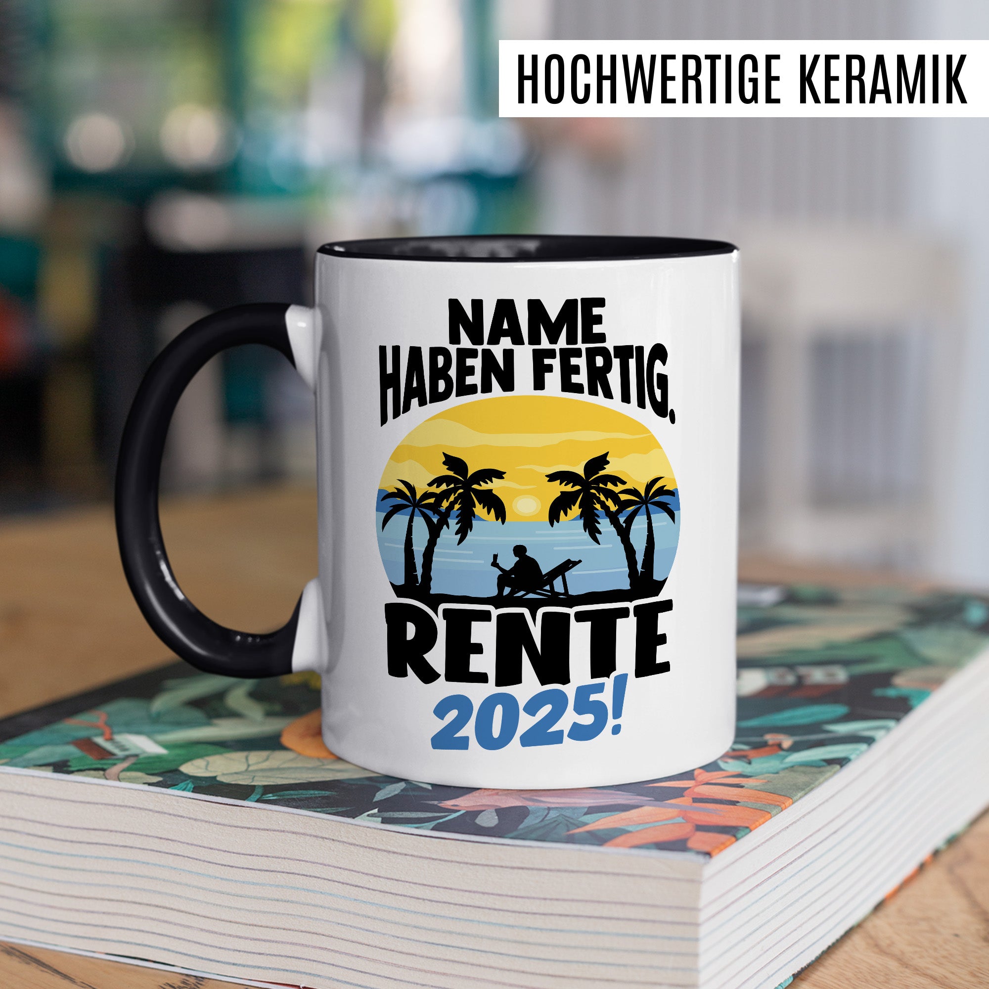 Personalisierte Rentner Tasse, Name haben fertig Rente 2025 Geschenk Geschenkidee Renteneintritt Kaffeetasse mit Spruch Pensionierung Kaffee-Becher Rentnergeschenk Ruhestand