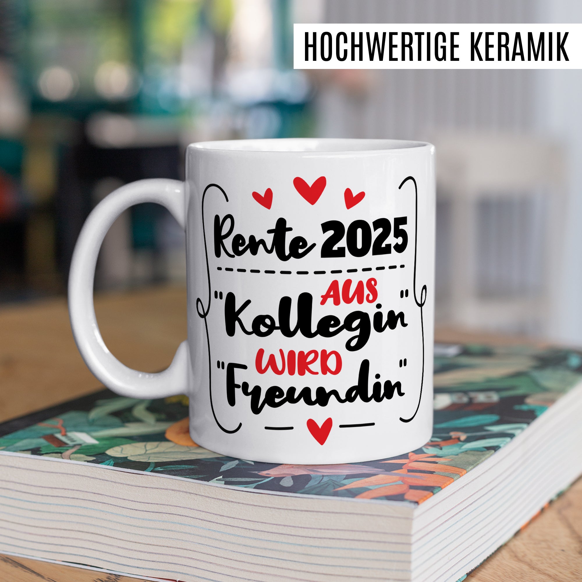 Tasse Kollegin Abschiedsgeschenk Rente - Kolleginnen Freundinnen Geschenk zur Rente 2025 Arbeitskollegin Abschied Verabschiedung Renteneintritt Ruhestand Geschenkidee Kaffee-Becher
