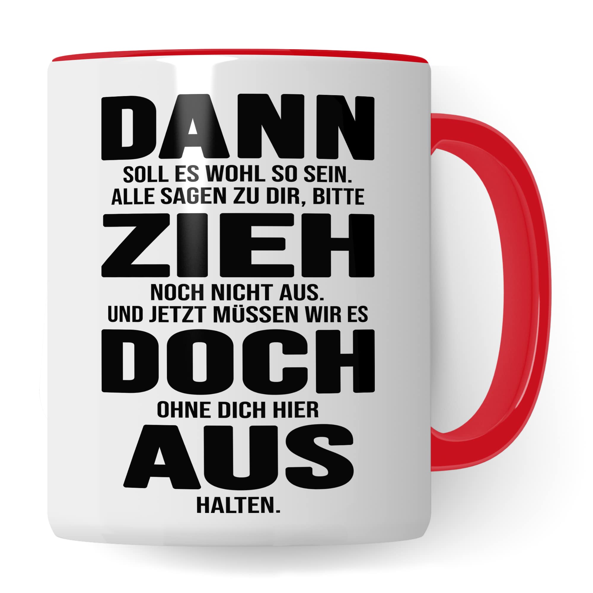 Tasse Umzug Zieh aus Spruch lustig Kaffee-Becher Geschenk Geschenkidee eigene Wohnung Kaffeetasse Geschirr Küche Wohnung Ausstattung Teetasse lustig zuhause Ausziehen