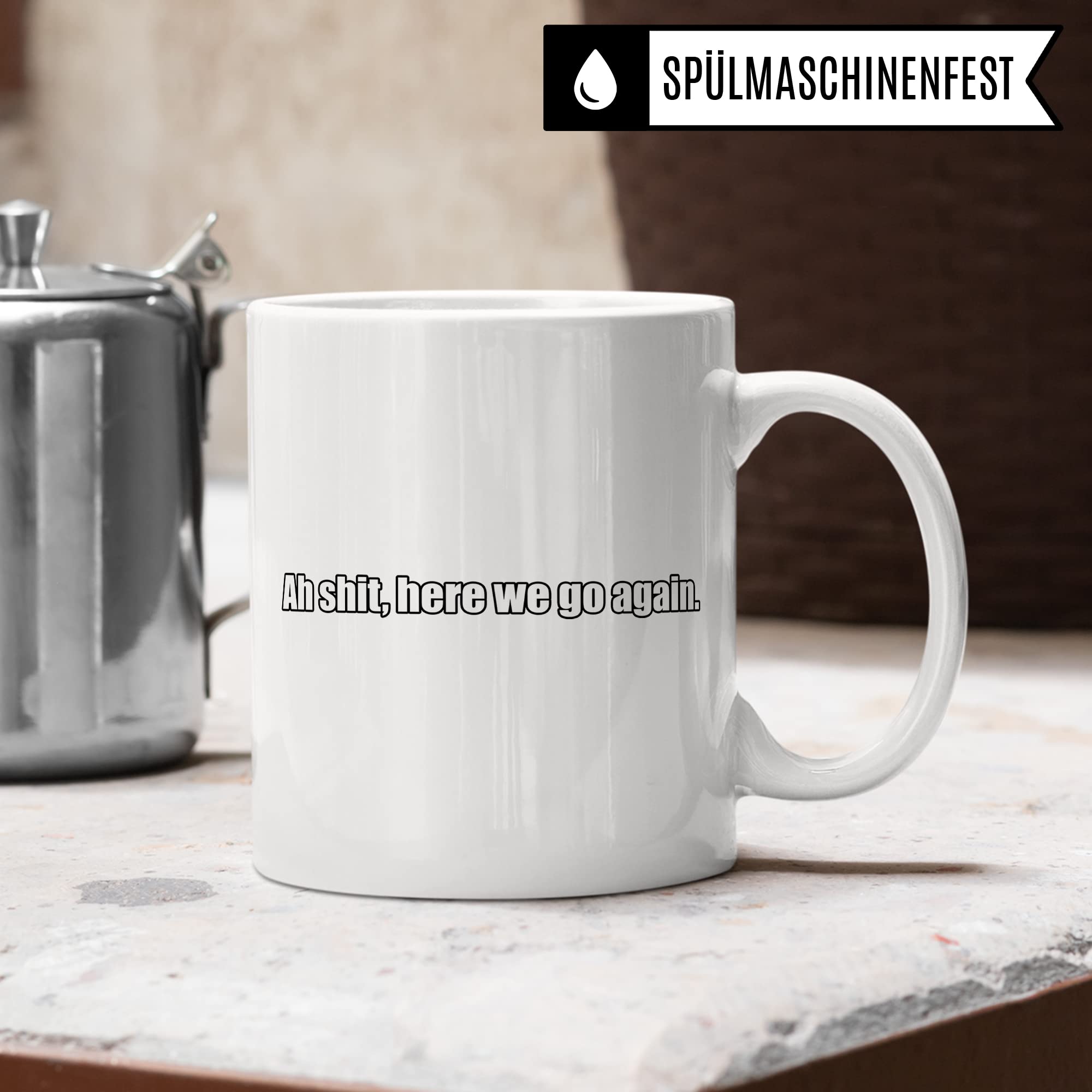 Meme Tasse - Ah shit here we go again Spruch lustig Ironie Sarkasmus - Meme Geschenke Internet Humor Gamer Memes Gaming Zocken Morgen Aufstehen - Handveredelter Kaffee-Becher