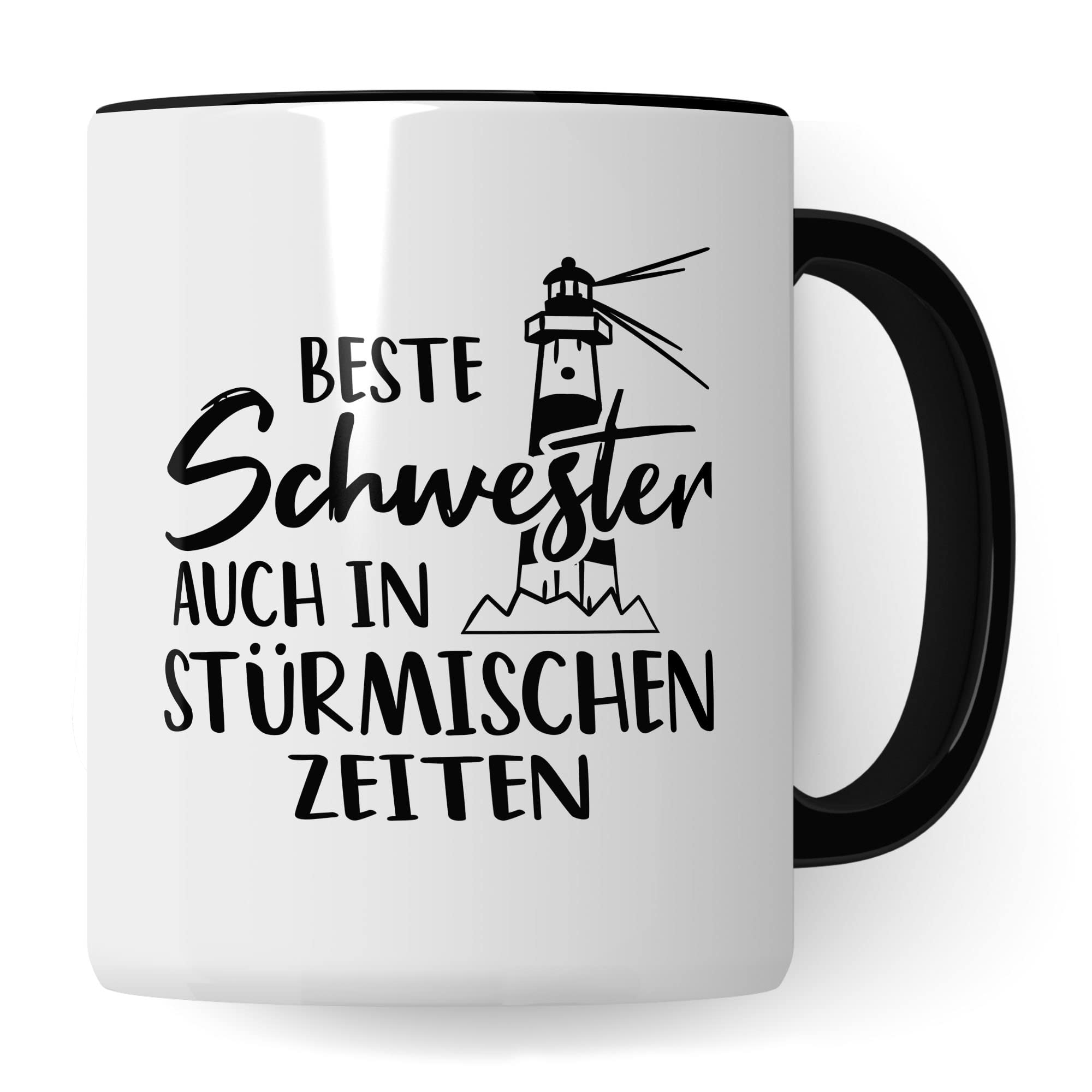 Tasse Schwester, Beste Schwester - auch in stürmischen Zeiten Spruch, Geschenk Schwester Spruch schöne Kaffee-Tasse Geschenkidee Geschwister-liebe