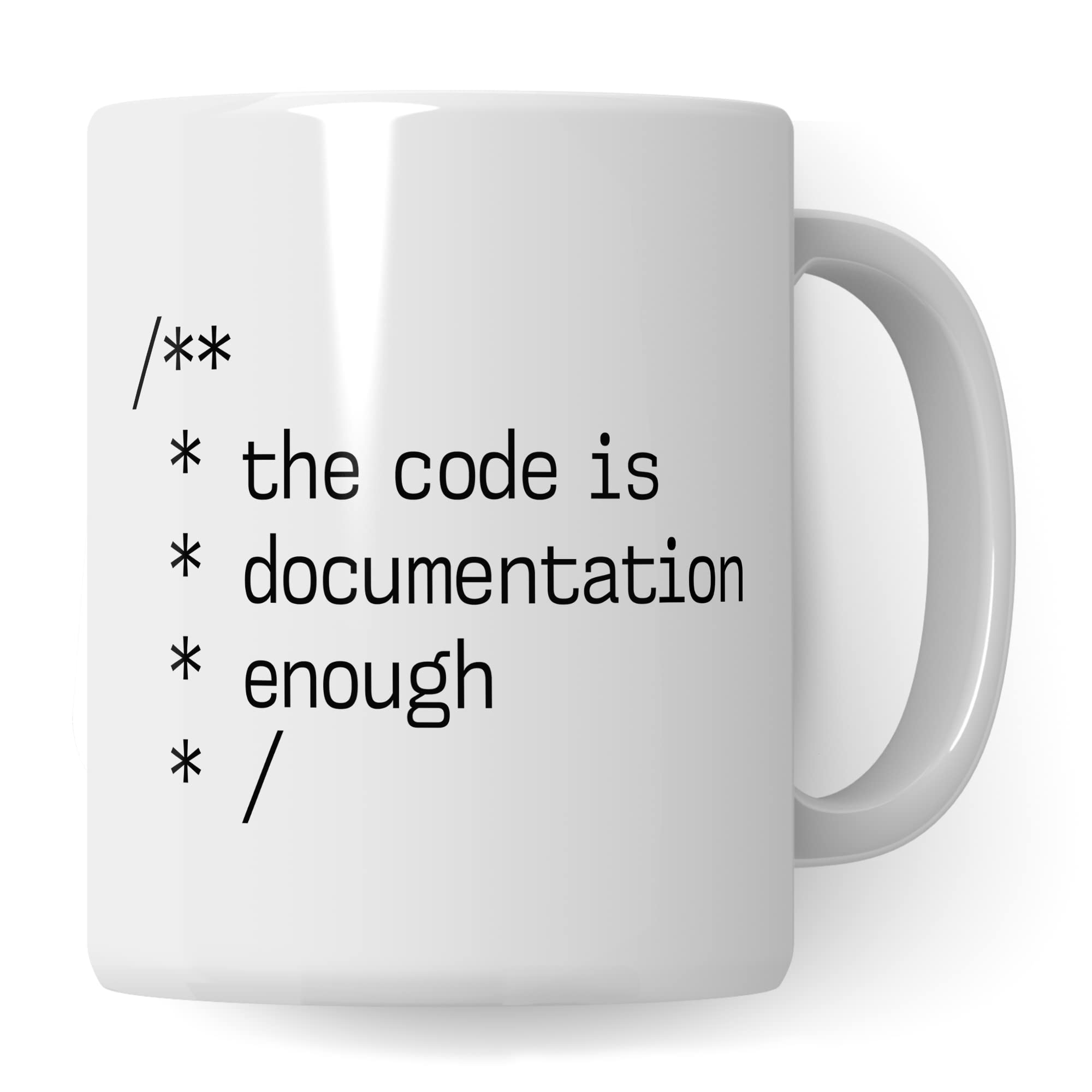 Informatik Geschenk Tasse, The Code is Documentation enough Geschenkidee für Informatiker Kaffee-Becher Informatikerin Programmierer Kaffeetasse mit Spruch lustig Code