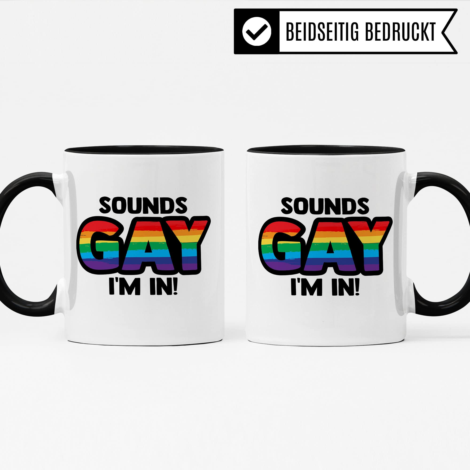 LGBTQI+ Tasse, Sounds gay - I'm in!, Gay Pride Geschenk Spruch lustig Motiv Geschenkidee Kaffeetasse outing LGBT queer schwul lesbisch Spruch