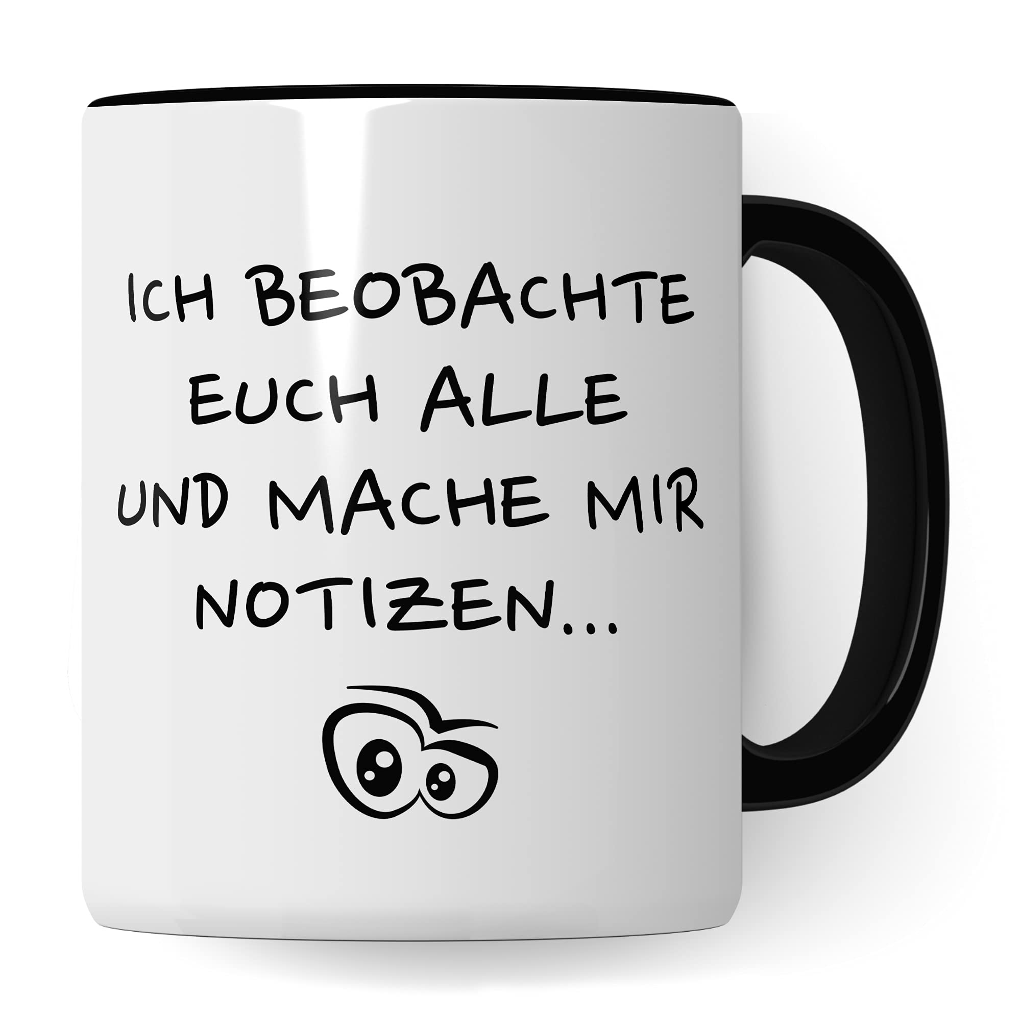 Tasse mit Spruch lustig - Ich beobachte euch alle und mache mir Notizen - Kaffee Coffee Chef Geschenk für Arbeit Büro - Frauen Freundin Kollegin Kollegen Abteilungsleiter Geschenkidee