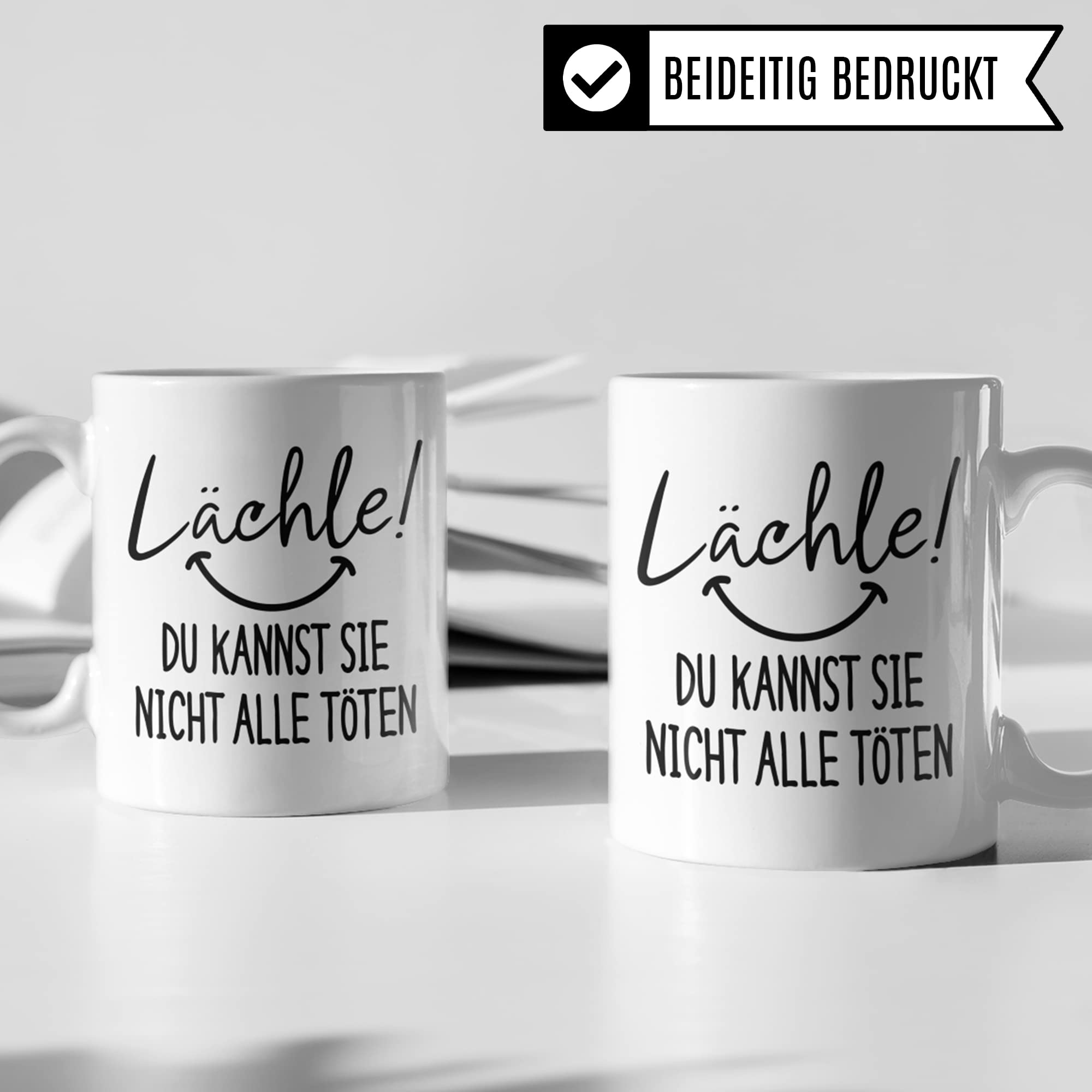 Kaffee-Tasse mit Spruch: Lächle Du Kannst Sie Nicht Alle Töten Tasse Büro für Kollege & Kollegin Becher lustig Geschenkidee