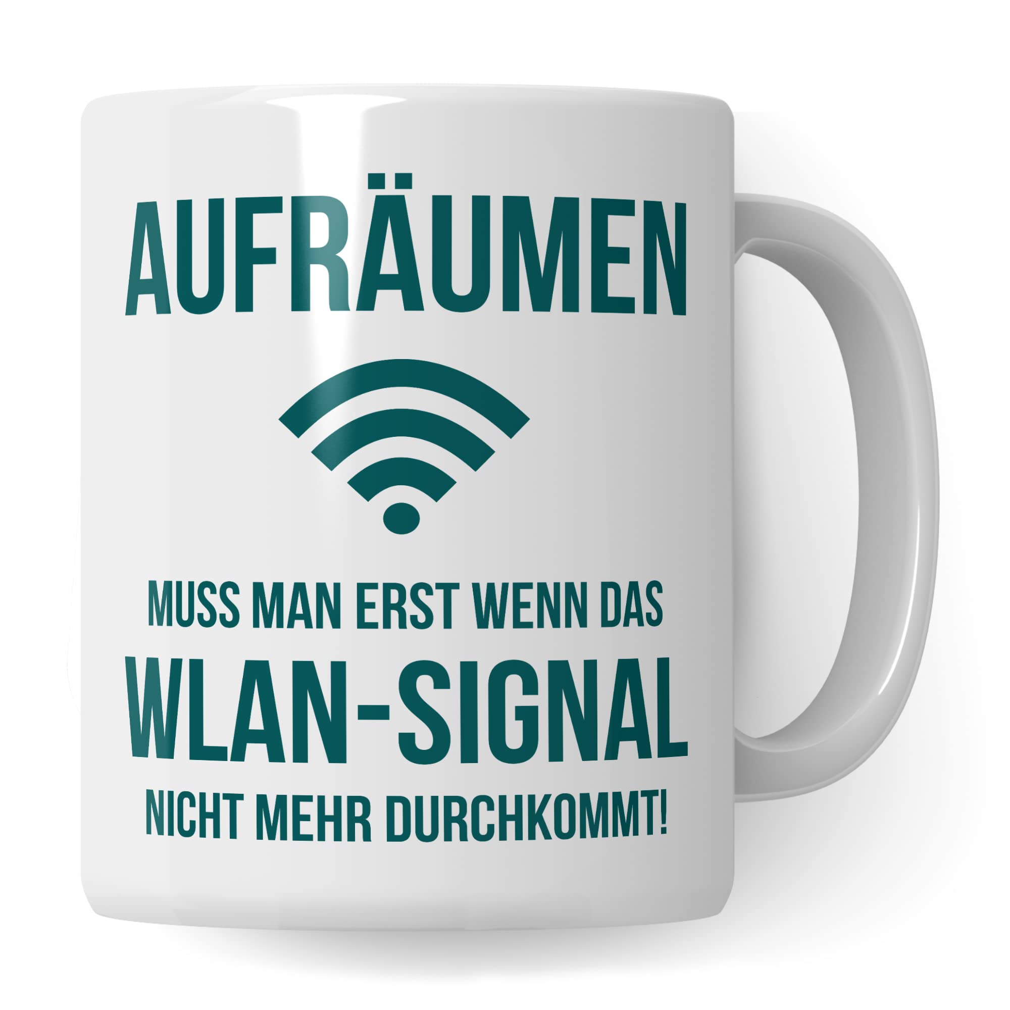 Tasse mit Spruch lustig: Aufräumen muss man erst wenn das Wlan-Signal nicht mehr durchkommt, Kaffeetasse Humor Witz Geschenk für Teenager Geschenkidee, Ordnung Sarkasmus Ironie Witz