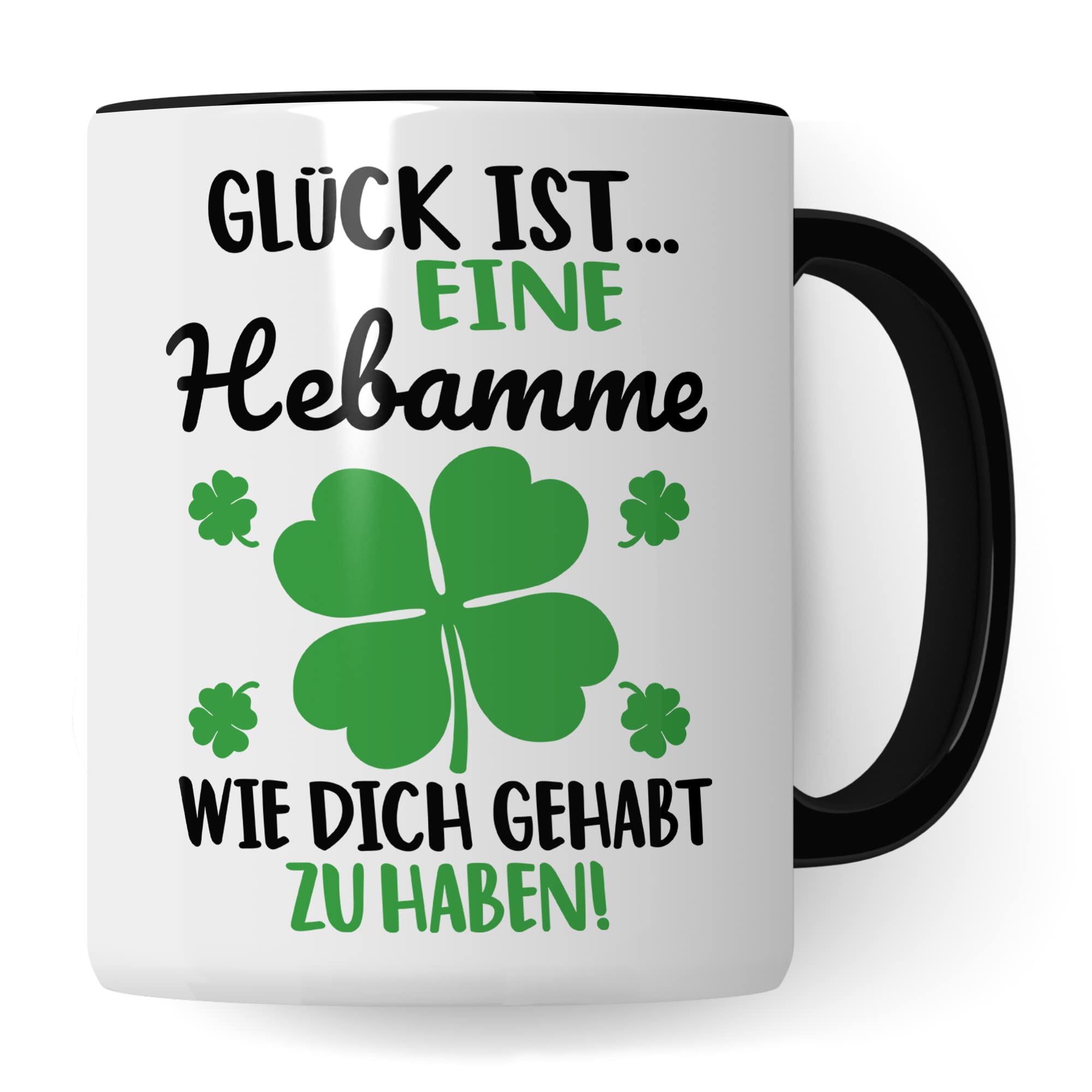 Dankes-Geschenk-Tasse Hebamme, Glück ist... eine Hebamme wie dich gehabt zu haben Spruch, Hebamme Geschenk Dankeschön Tasse schöner Sprüch schönes Motiv Kaffeetasse