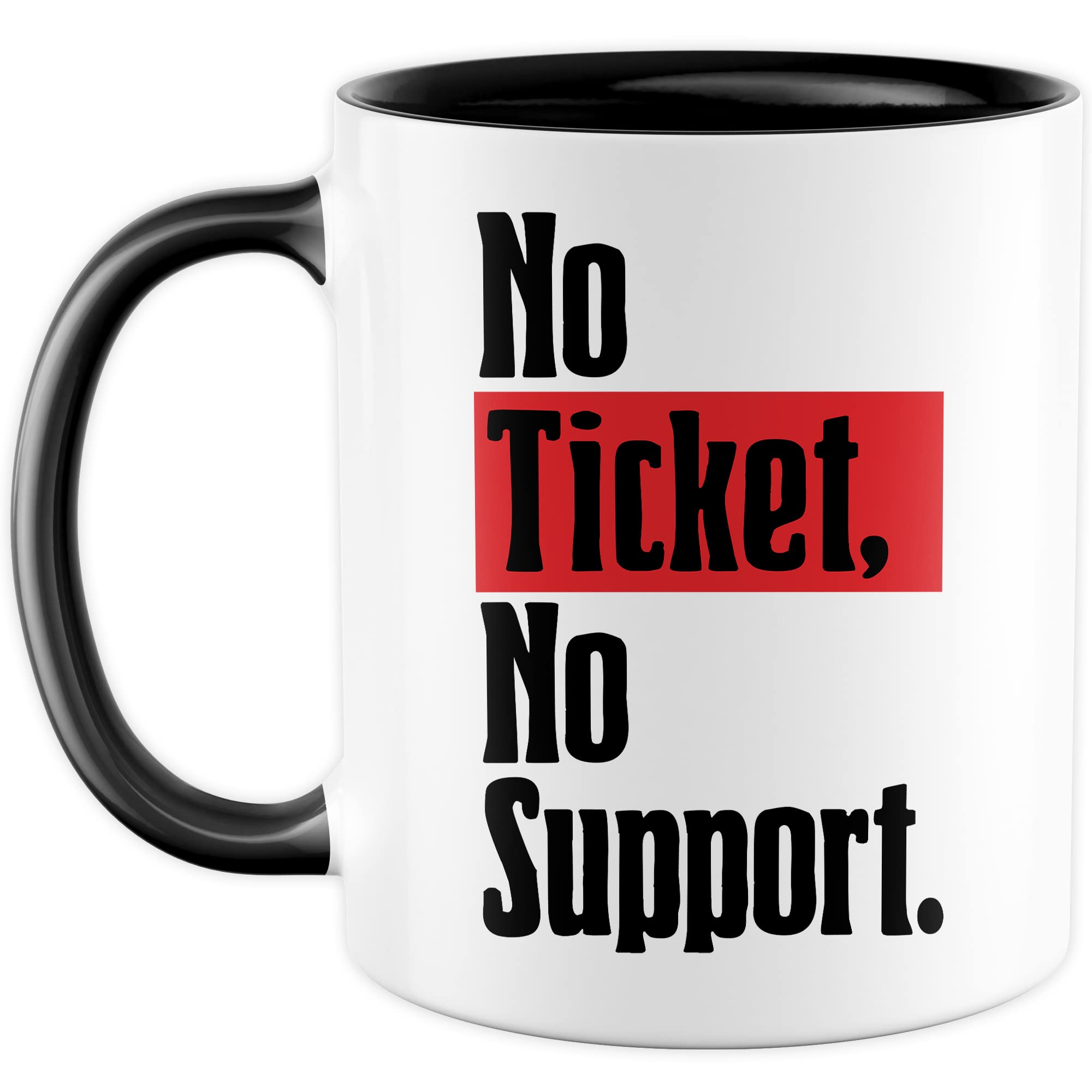 IT Tasse Systemadministrator Kaffeetasse Informatiker Kaffee-Becher lustig Administrator Geschenkidee Geschenk No Ticket No Problem Spruch Büro Teetasse