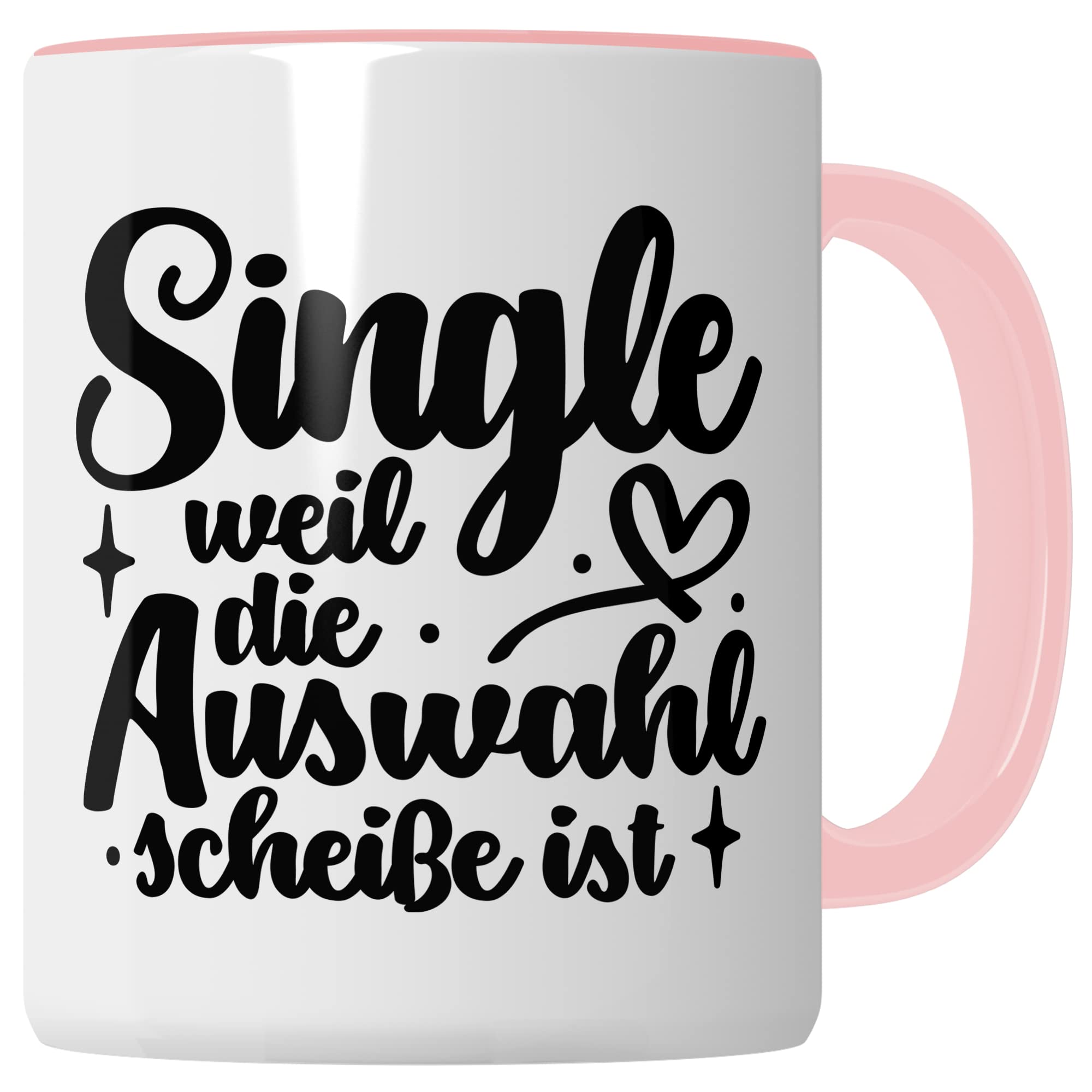 Tasse Single - weil die Auswahl Scheiße ist Kaffeetasse Geschenk Kaffee-Becher Geschenkidee Tasse mit Spruch lustig für überzeugte Singles Frau Frauen Teetasse