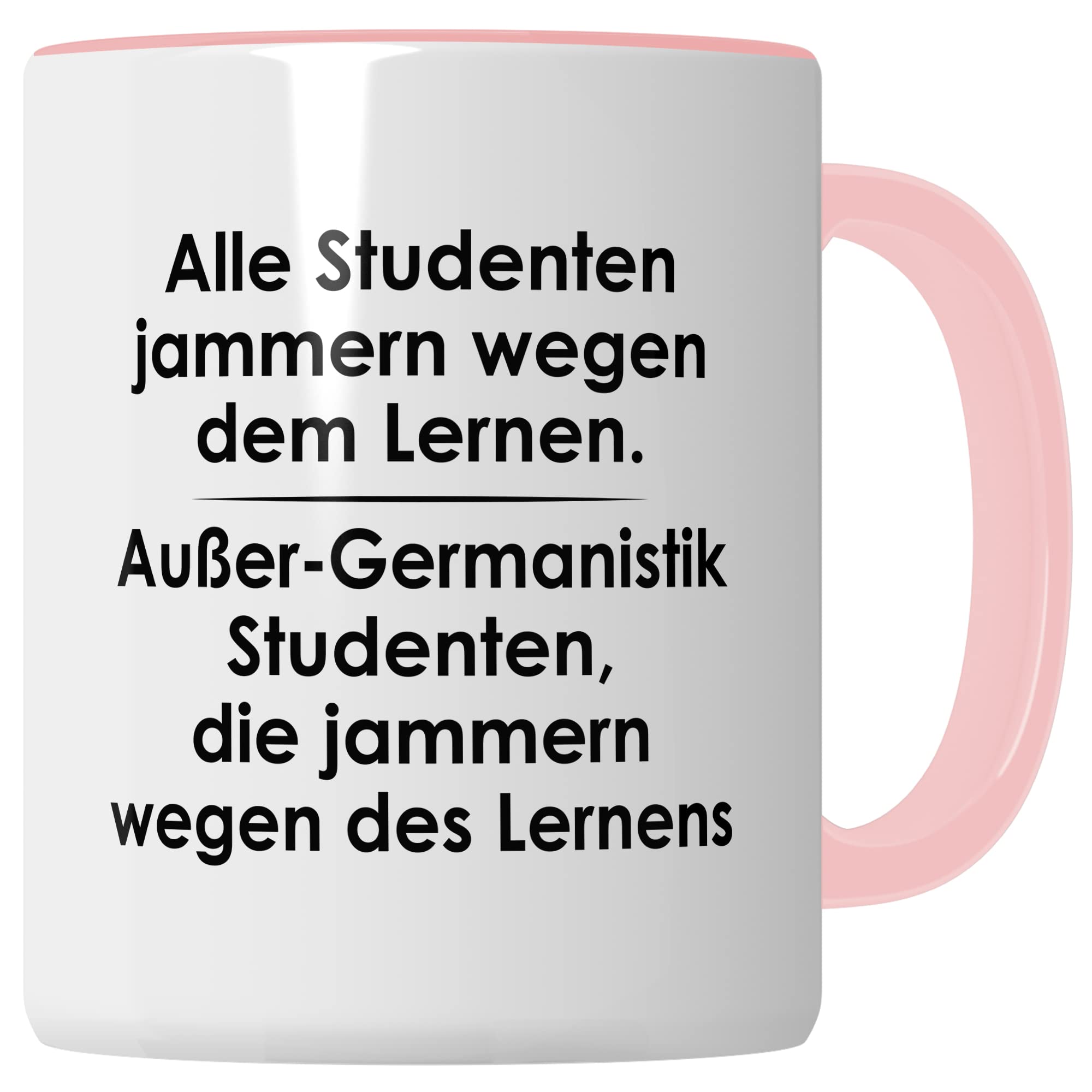 Tasse Germanistik-Studenten lustig Student Kaffeetasse Witz Studentin Kaffee-Becher Studium Humor Studieren erstes Semester Geschenk Studienbeginn Geschenkidee Ersti Wegen des Lernens Spruch