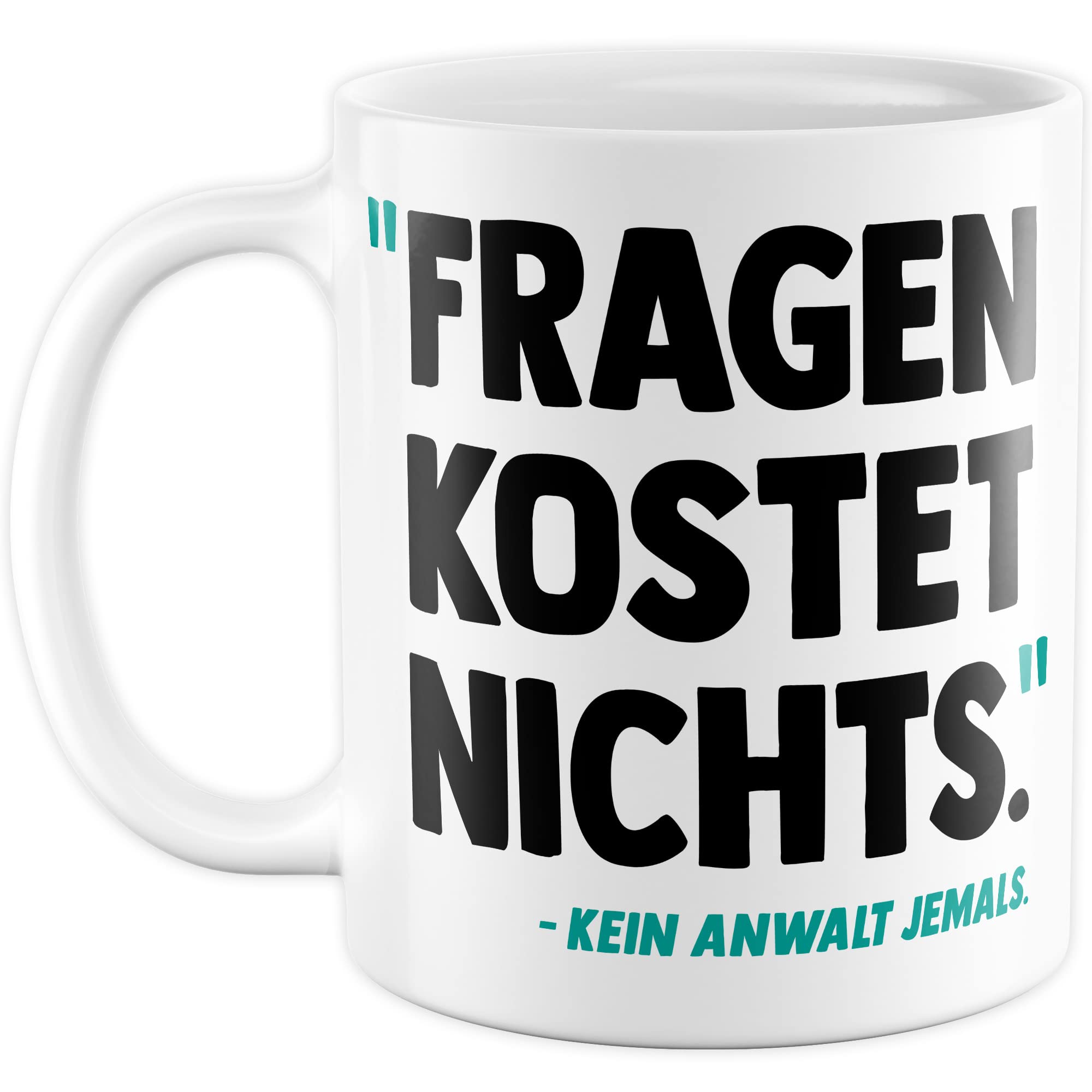 Tasse Anwalt Geschenk, Fragen kostet nichts Geschenkidee Jurastudent Jura Kaffee-Becher Tasse mit Spruch lustig Kaffeetasse Teetasse angehender Anwalt Studium Anwältin Staatsanwalt