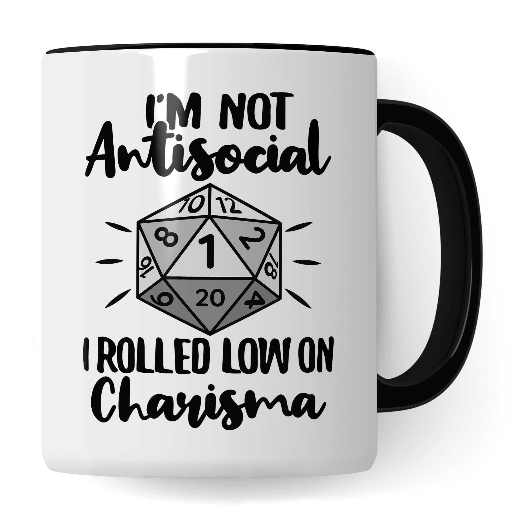 DnD Roleplay Tasse, I'm not Antisocial - I rolled low on Charisma Spruch, Geschenk Rollenspiel Spruch D20 Dice, Pen & Paper Tabletop D20 Würfel Motiv Kaffee-Becher Geschenkidee