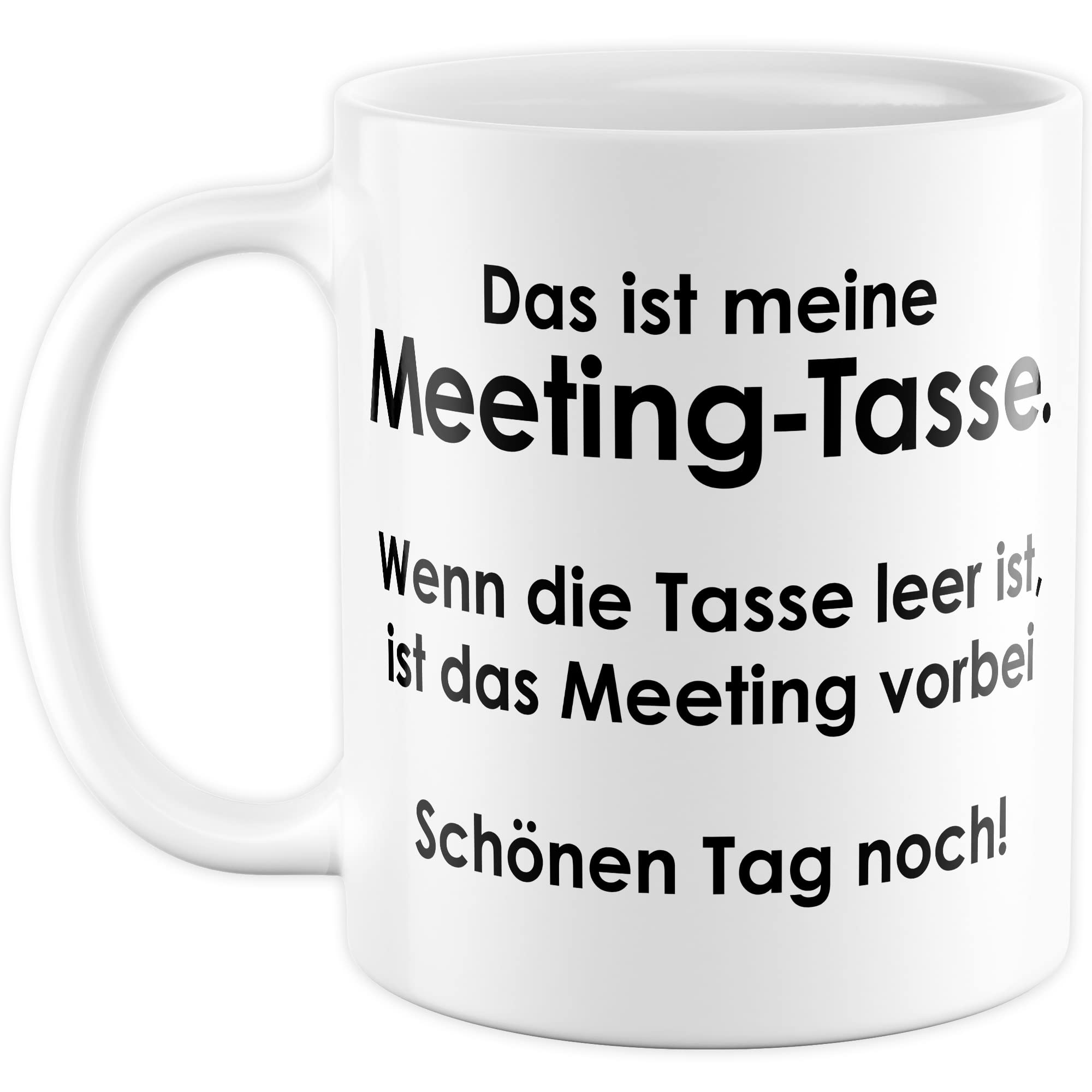 Tasse Meeting, Das ist meine Meeting-Tasse wenn die Tasse leer ist ist das Meeting vorbei Geschenk Geschenkidee Kaffeetasse Tasse mit Spruch lustig Kaffee-Becher Büro-Geschenk