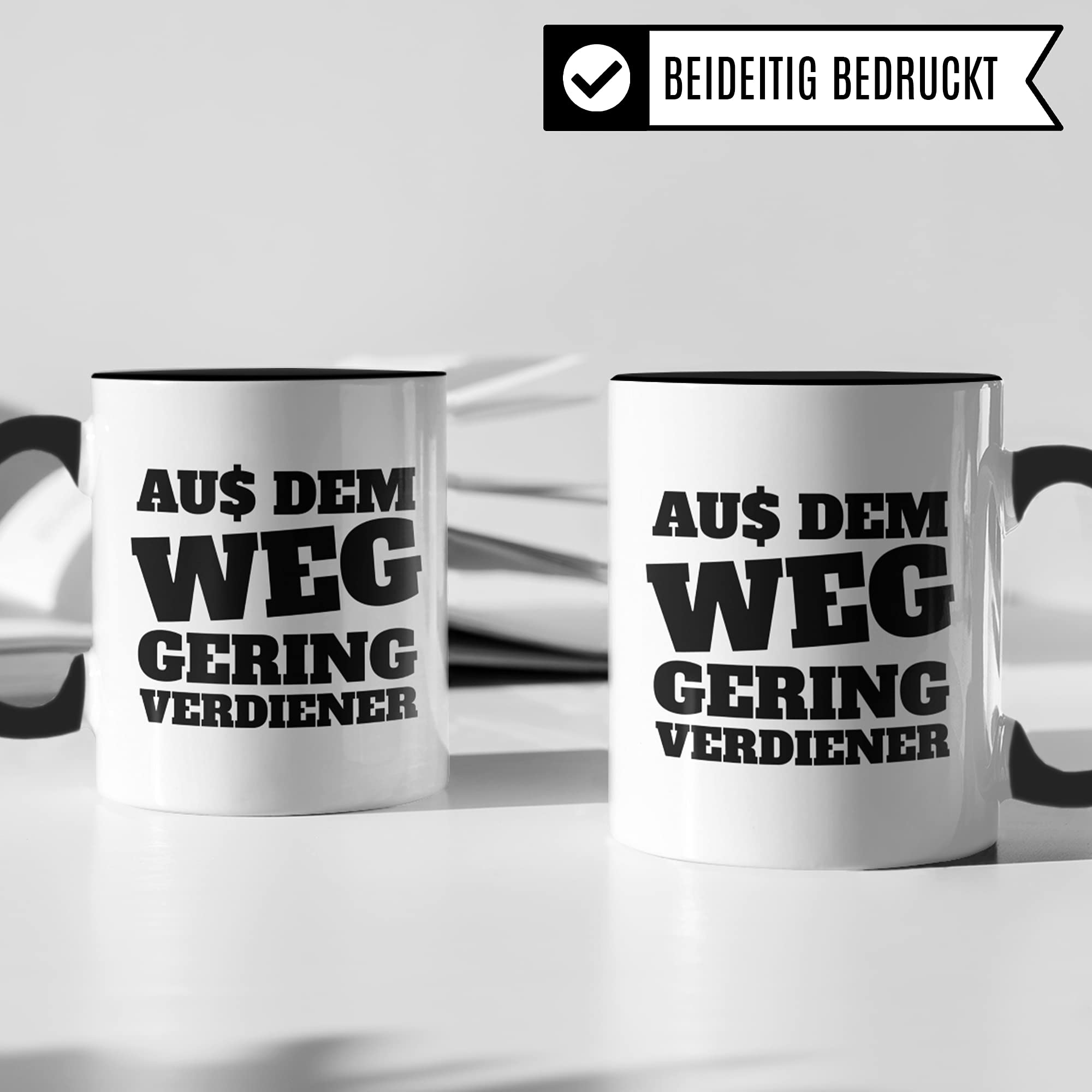 Aus dem Weg Geringverdiener Tasse - BWL Tasse mit Spruch lustig Ironie & Sarkasmus - Kaffeebecher Geld Aktien Investieren Reich Sein Humor Becher