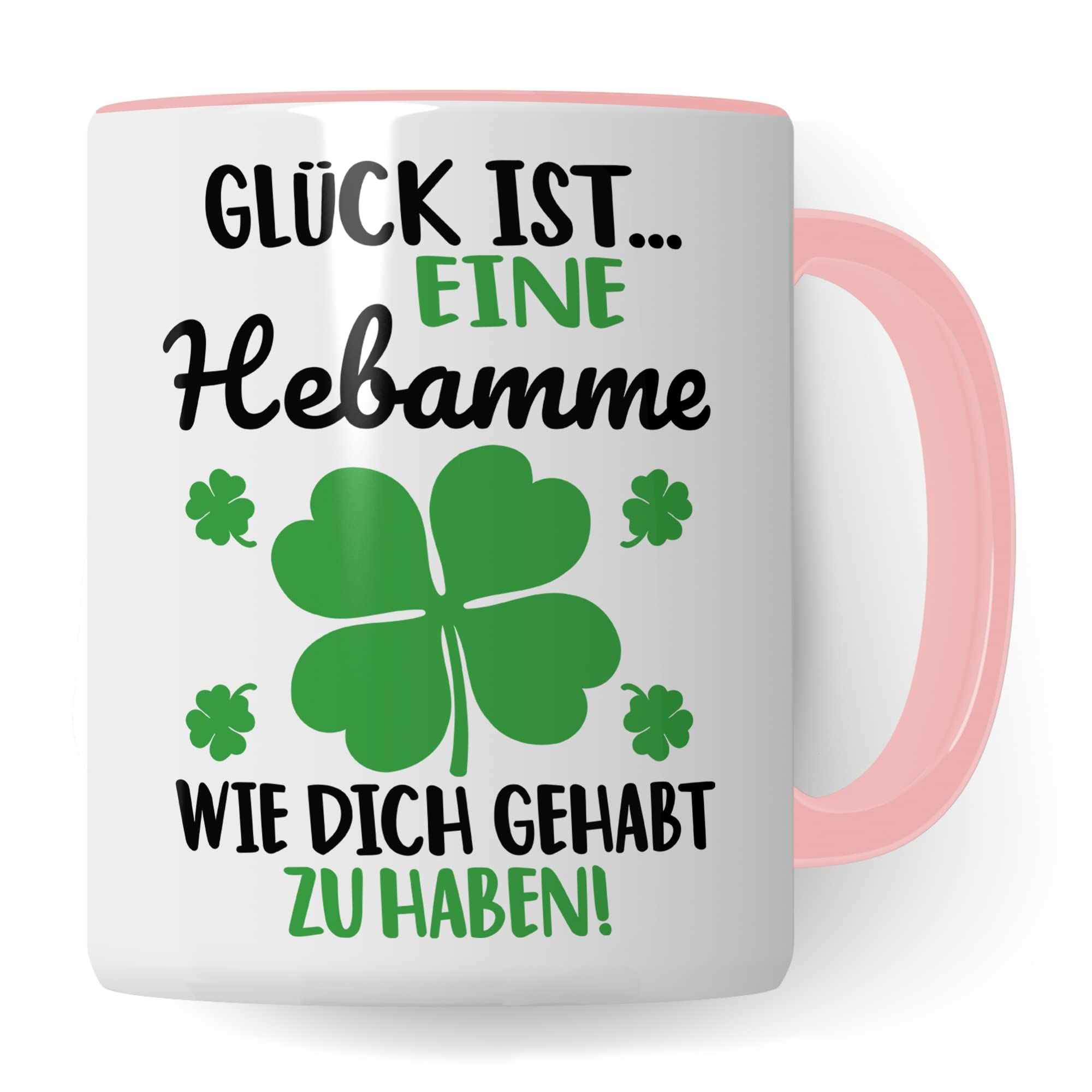 Dankes-Geschenk-Tasse Hebamme, Glück ist... eine Hebamme wie dich gehabt zu haben Spruch, Hebamme Geschenk Dankeschön Tasse schöner Sprüch schönes Motiv Kaffeetasse