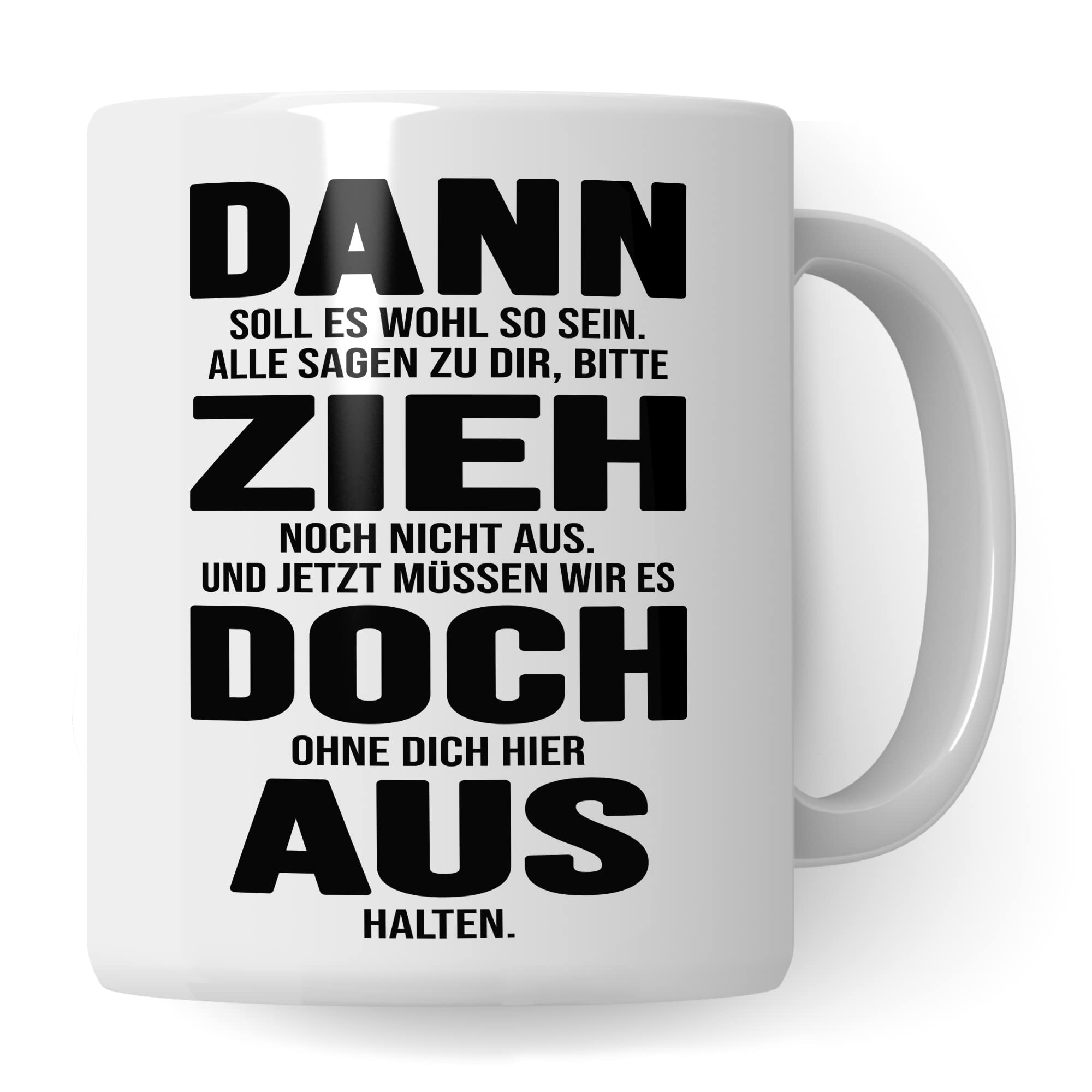 Tasse Umzug Zieh aus Spruch lustig Kaffee-Becher Geschenk Geschenkidee eigene Wohnung Kaffeetasse Geschirr Küche Wohnung Ausstattung Teetasse lustig zuhause Ausziehen
