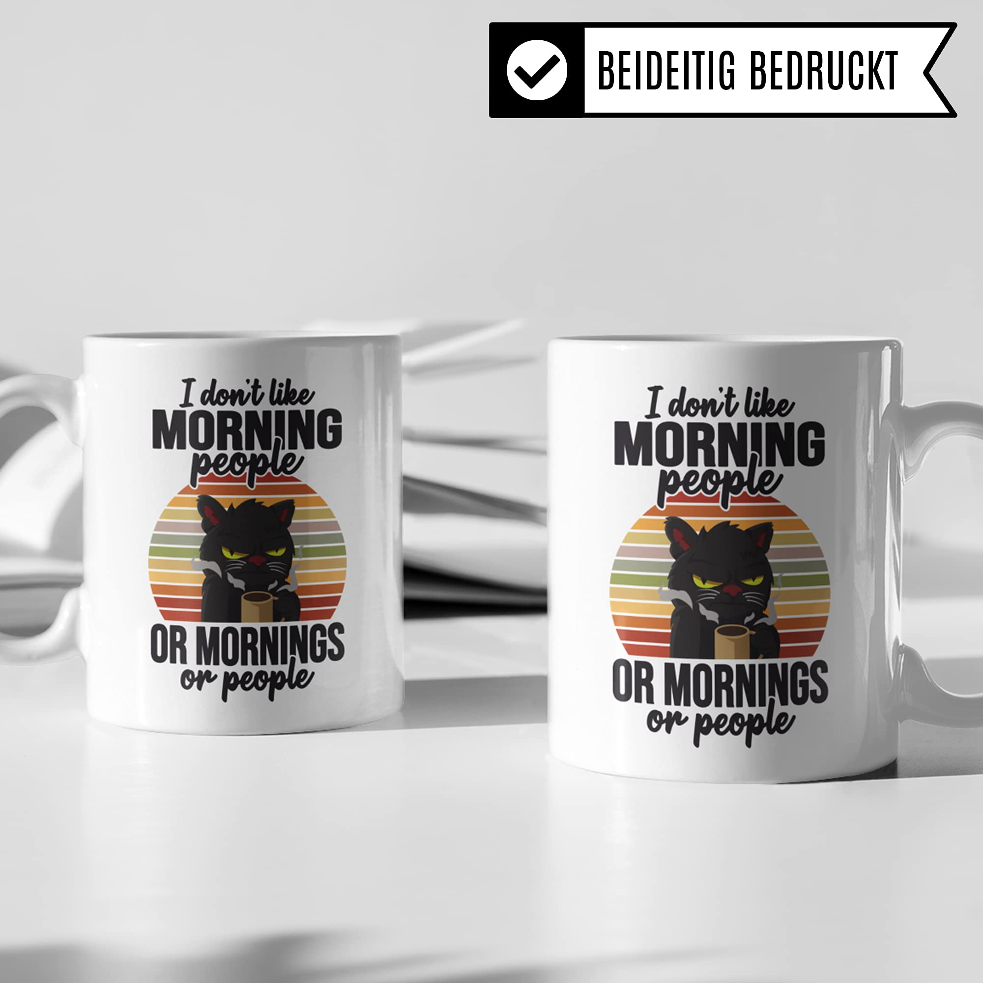 Morgenmuffel Tasse mit Spruch - I don't like morning people Katze Tasse - Kaffeetasse Katze lustig - Geschenk für Katzenliebhaber & Katzendame Frauen Männer Kaffeebecher