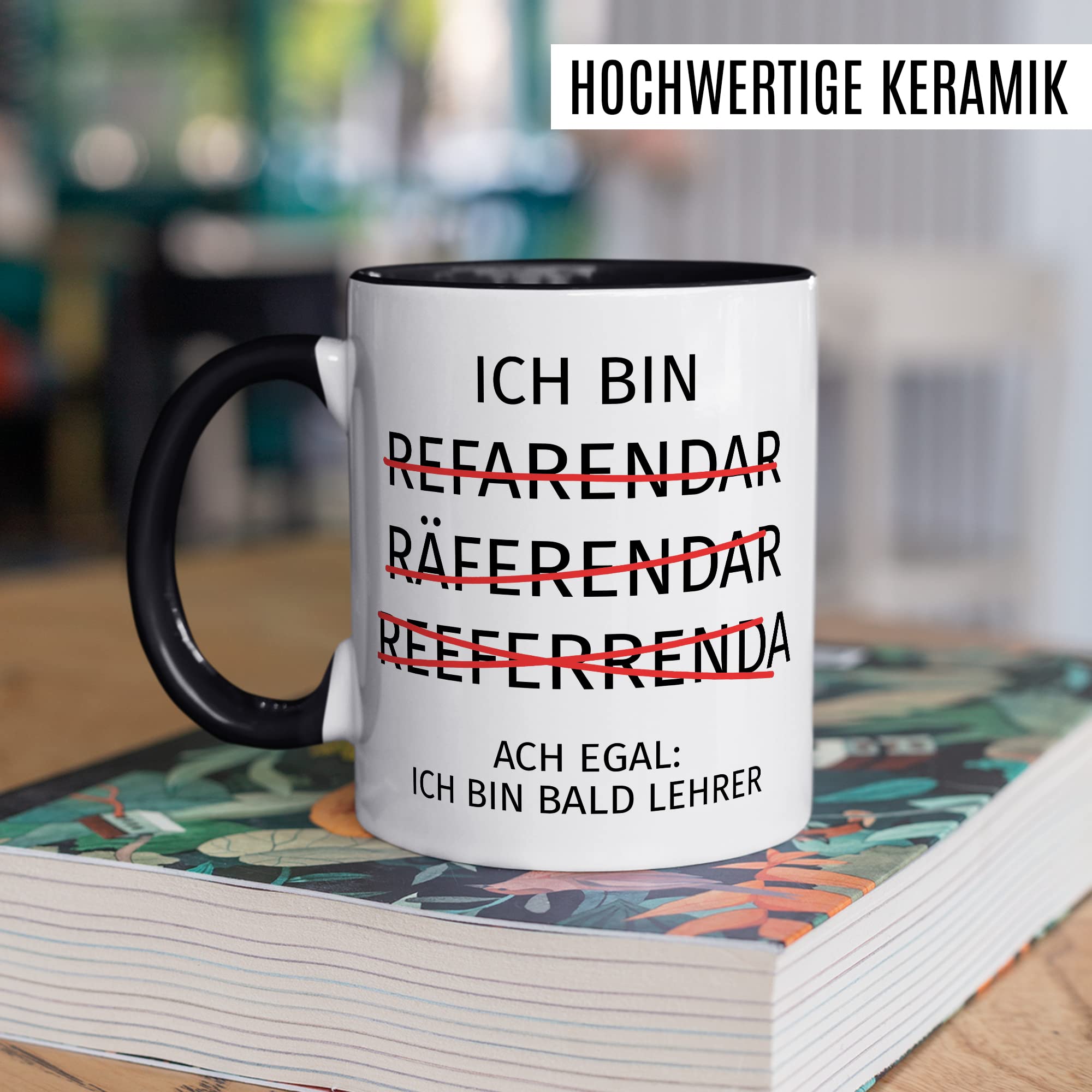 Referendariat Tasse Geschenkidee Humor Witz Kaffeetasse Geschenk für Referendar Referendarin Kaffeebecher Lehrer Becher