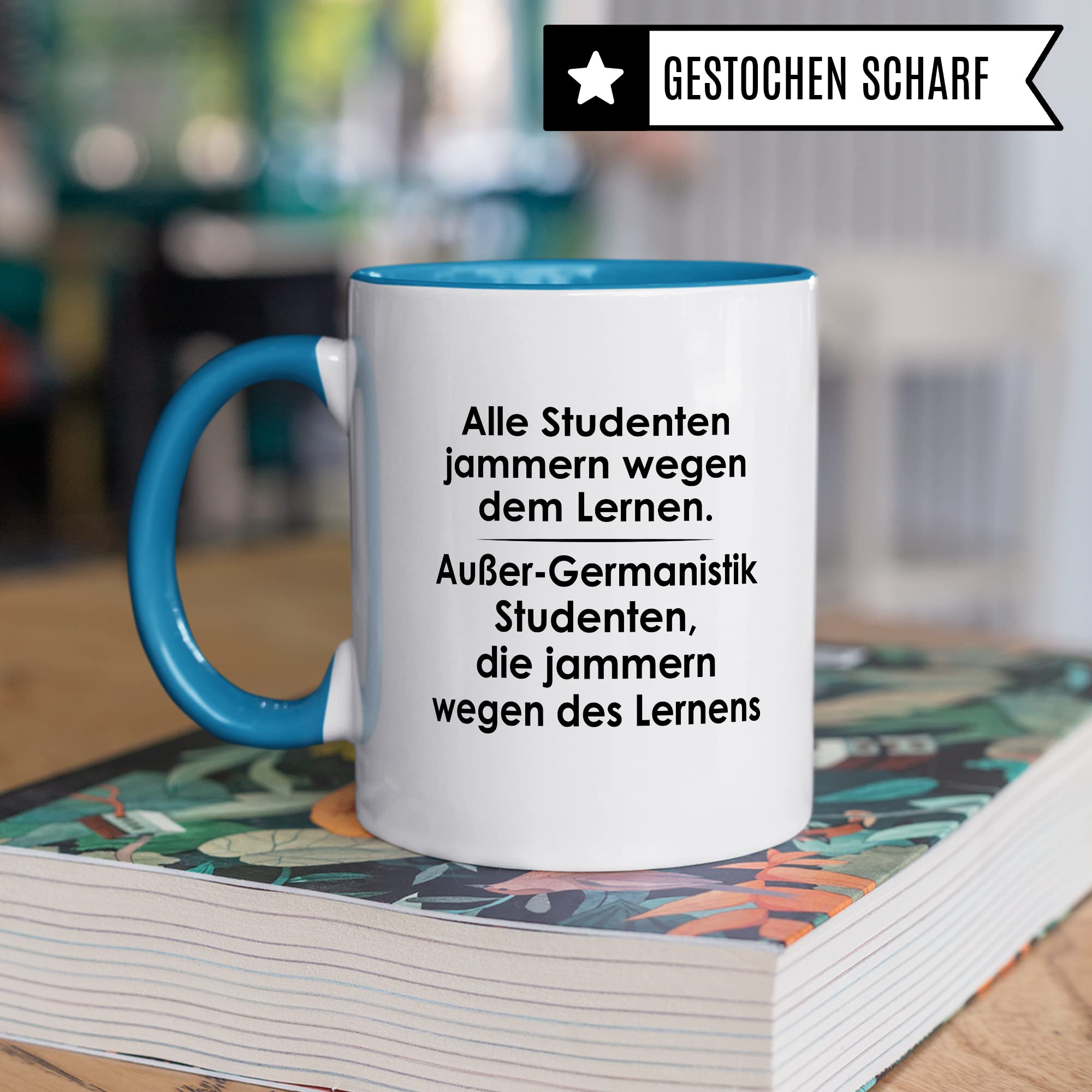 Tasse Germanistik-Studenten lustig Student Kaffeetasse Witz Studentin Kaffee-Becher Studium Humor Studieren erstes Semester Geschenk Studienbeginn Geschenkidee Ersti Wegen des Lernens Spruch