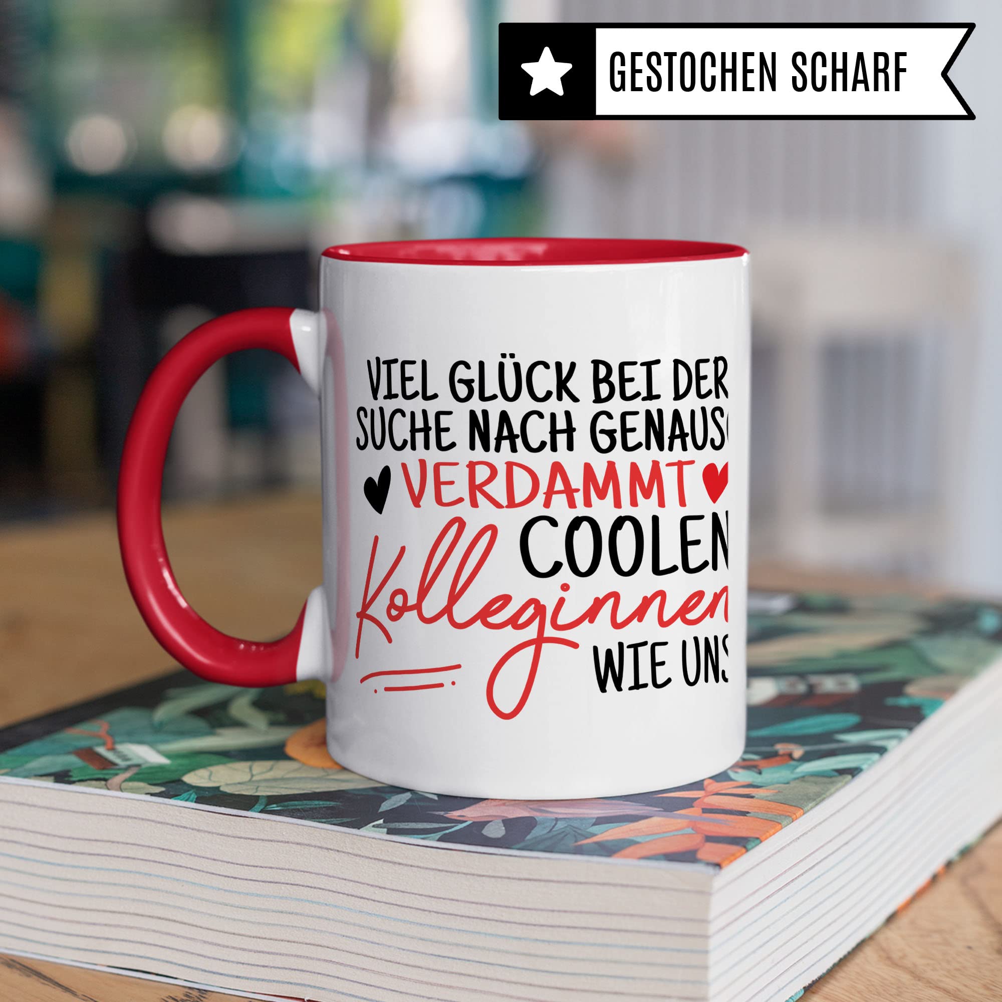 Tasse Kollegin Geschenk Abschied, Viel Glück bei der Suche nach genauso verdammt coolen Kolleginnen wie uns Spruch, Abschiedsgeschenk Kollegen Jobwechsel Neuer Job Frau Kaffee-Becher