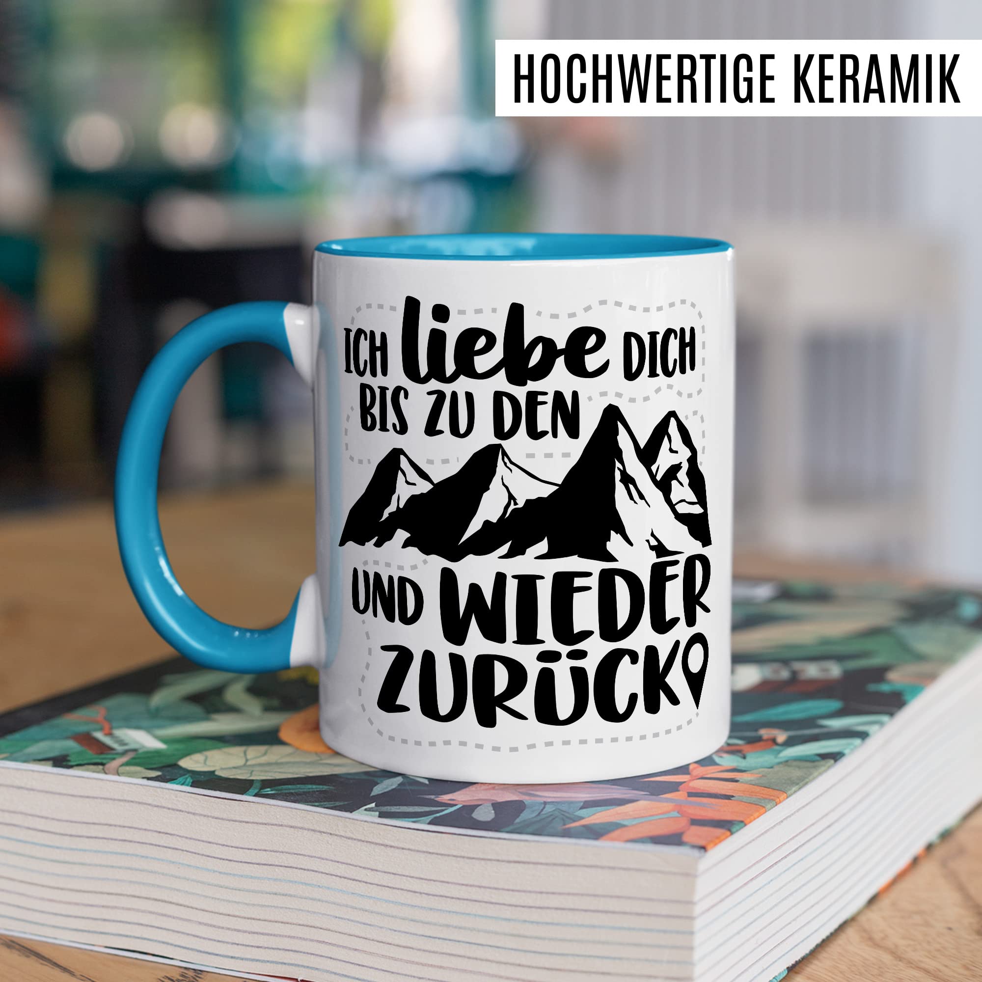 Berge Tasse Liebe Geschenk, Ich liebe dich bis zu den Bergen und zurück Geschenkidee Bergsteiger Kaffeetasse mit Spruch Kaffee-Becher Bergsteigen Wandern Natur