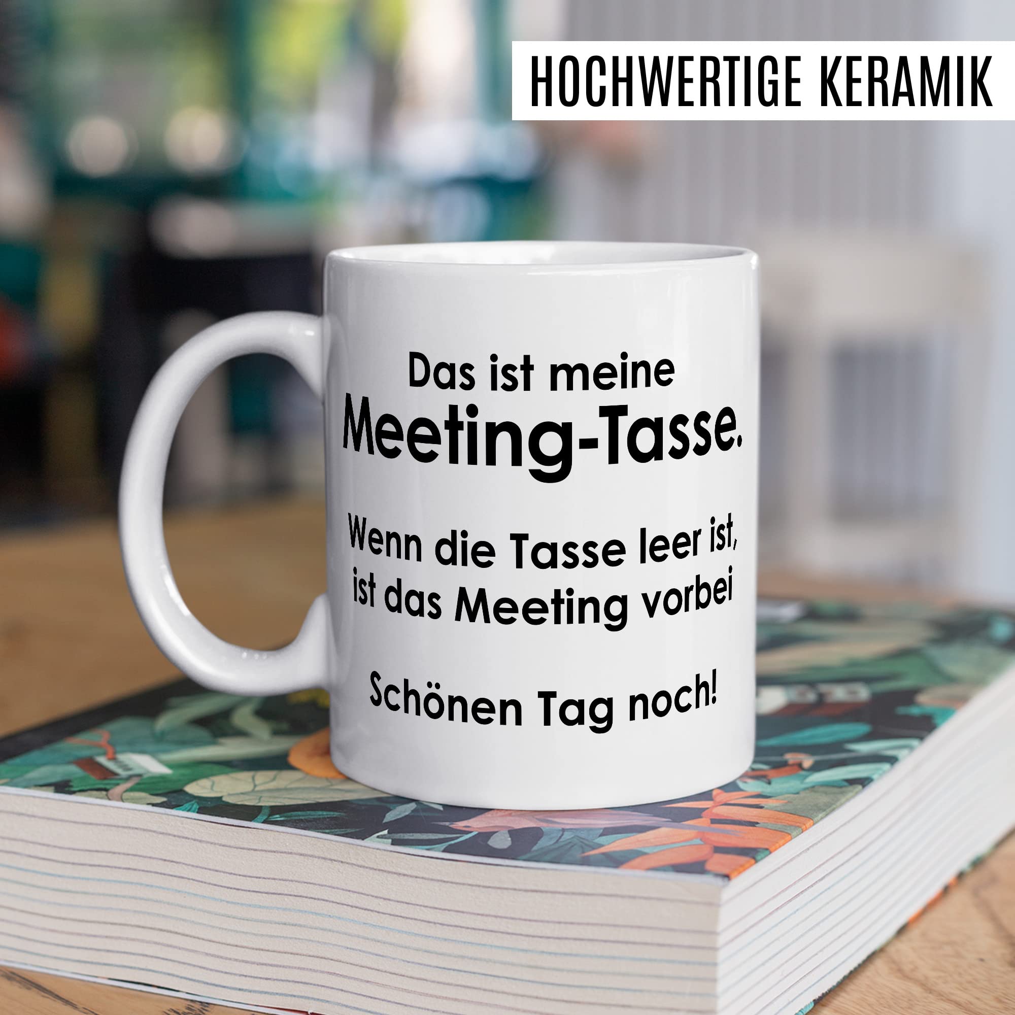 Tasse Meeting, Das ist meine Meeting-Tasse wenn die Tasse leer ist ist das Meeting vorbei Geschenk Geschenkidee Kaffeetasse Tasse mit Spruch lustig Kaffee-Becher Büro-Geschenk