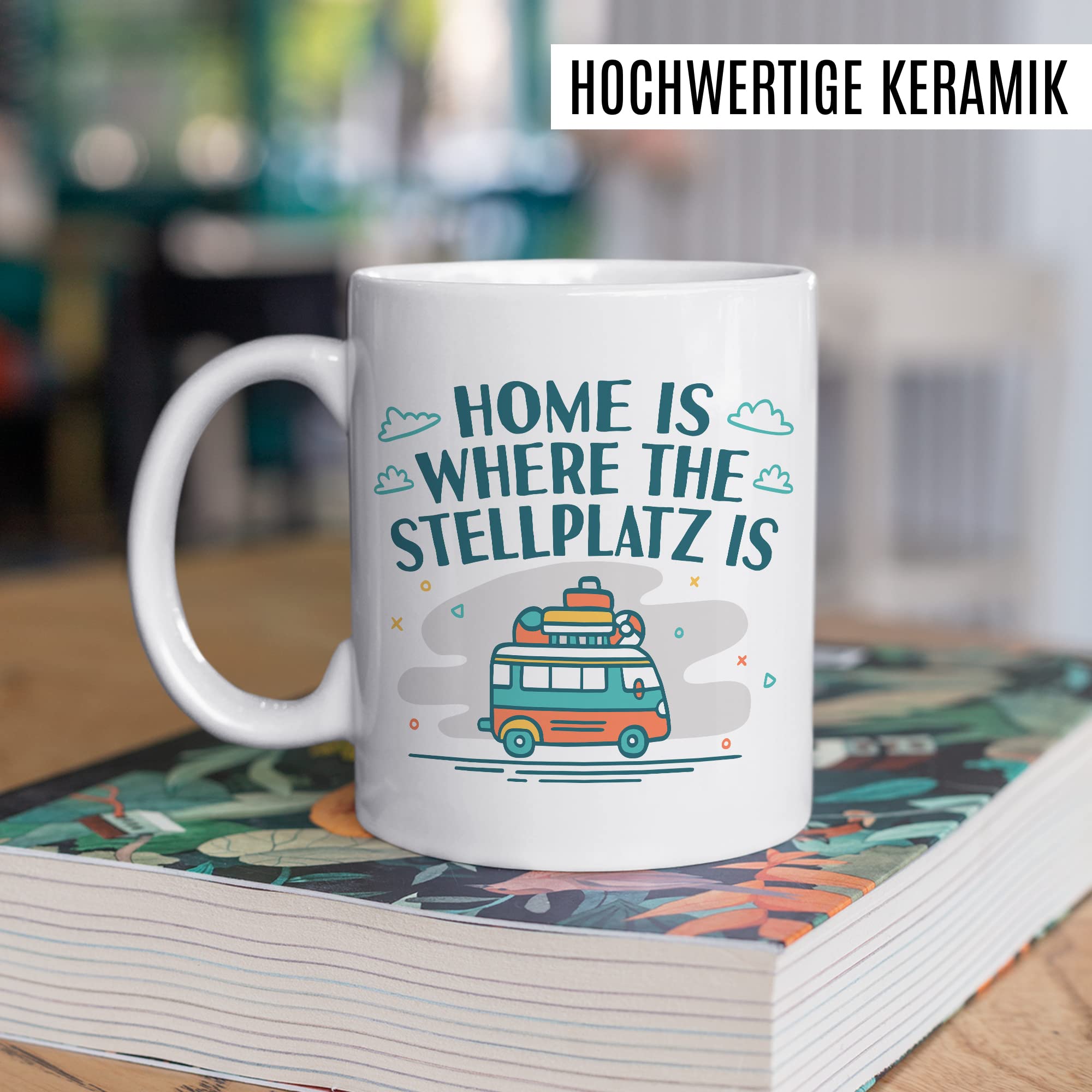 Wohnmobil Tasse Wohnwagen Kaffeetasse Camping Geschenk Camper Kaffee-Becher Stellplatz Geschenkidee Outdoorfans Camperin Campingvan Zeltplatz Campingwagen Campingplatz Zelten Home is Zuhause