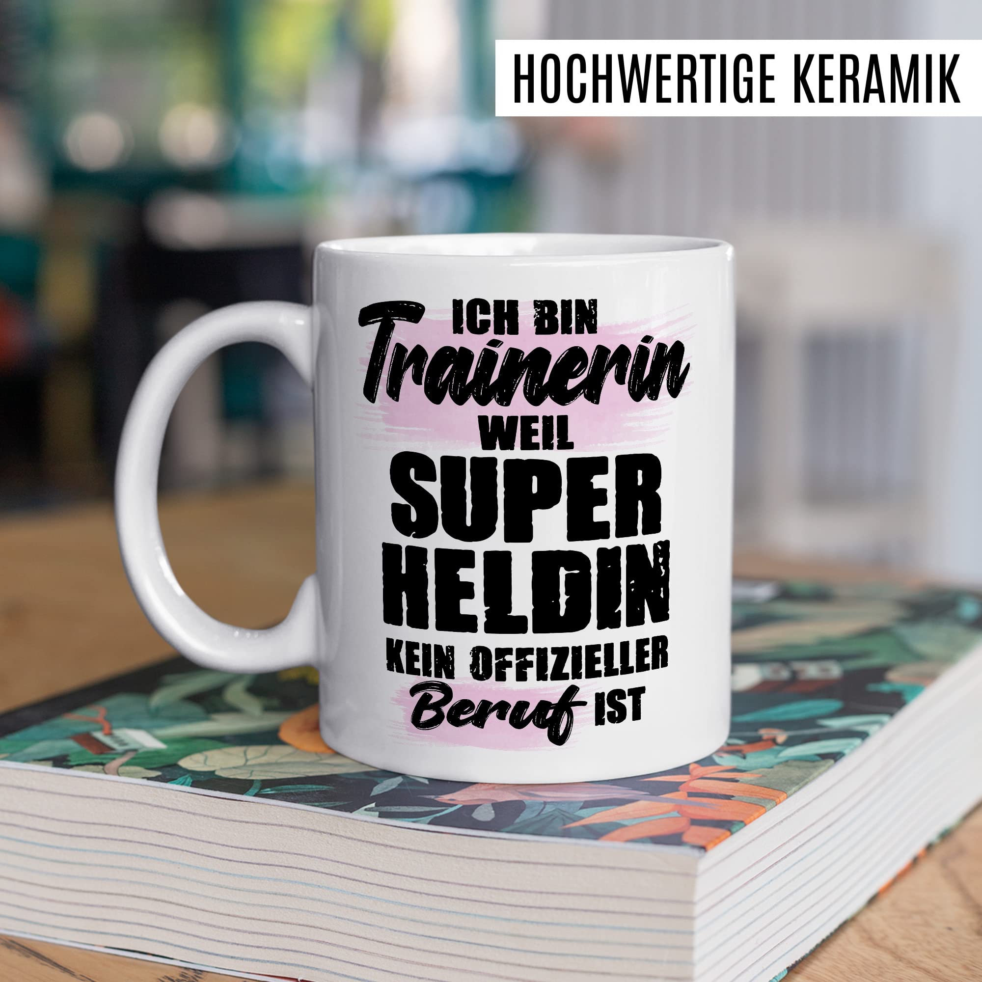 Tasse Trainerin Geschenk, Ich bin Trainerin weil Superhelding kein offizieller Beruf ist Geschenkidee Kaffee-Becher Kaffeetasse mit Spruch lustig Coach Teetasse