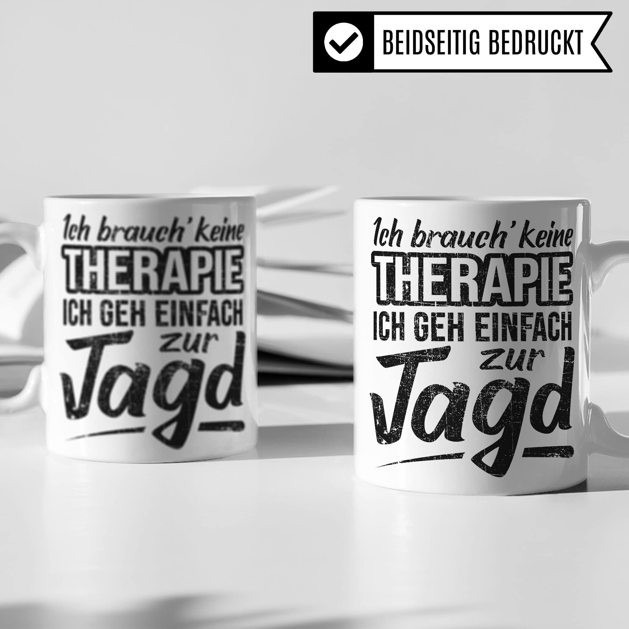 Jagd Geschenk, Kaffeetasse Humor Witz Geschenk für Jägerei, Jäger Jägerin Tasse Geschenkidee, Kaffeebecher für Männer Frauen, Therapie Becher lustig