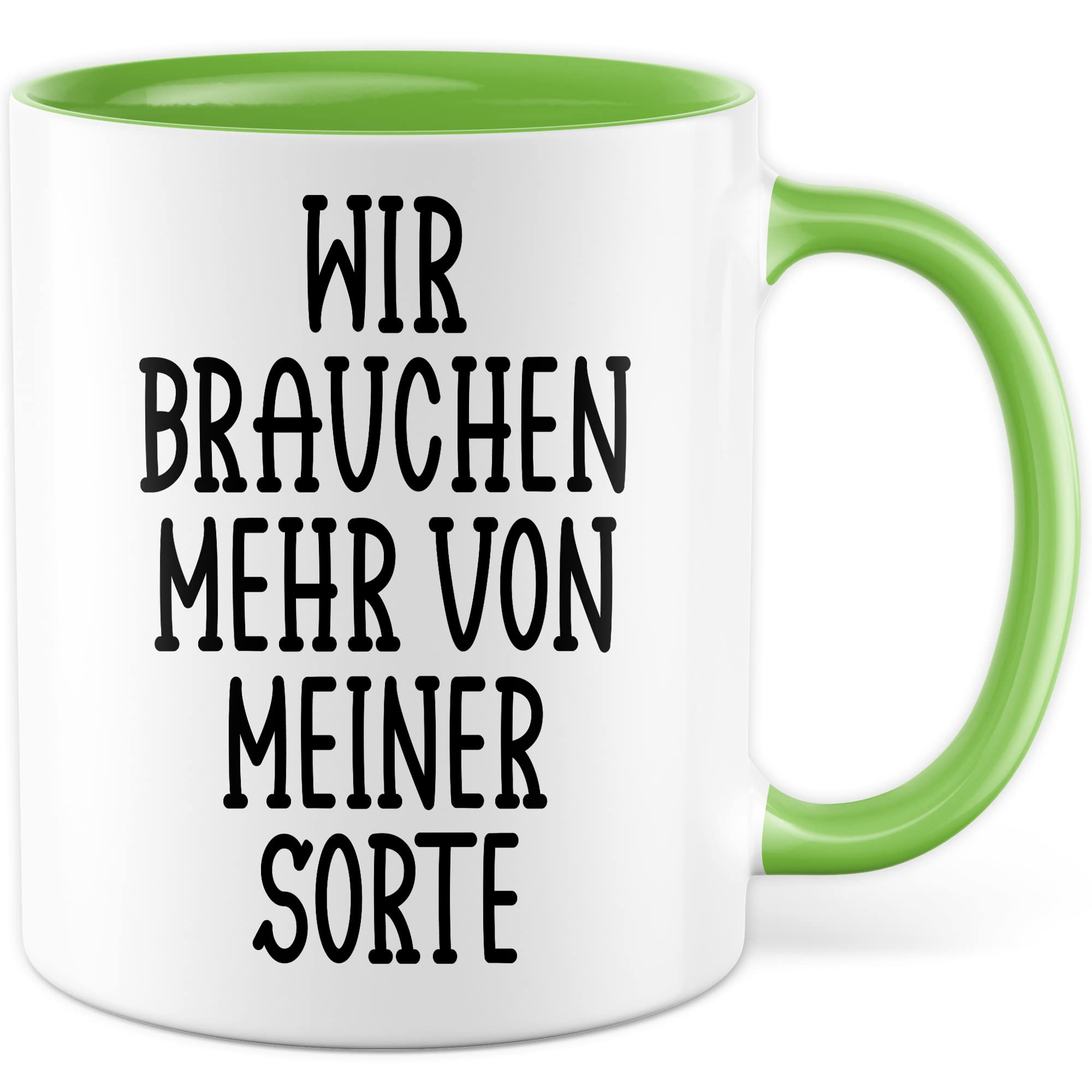 Tasse selbstverliebt Humor Geschenk, Wir brauchen mehr von meiner Sorte Geschenkidee Kaffeetasse mit Spruch lustig Kaffee-Becher Selbstliebe Witztasse Humor