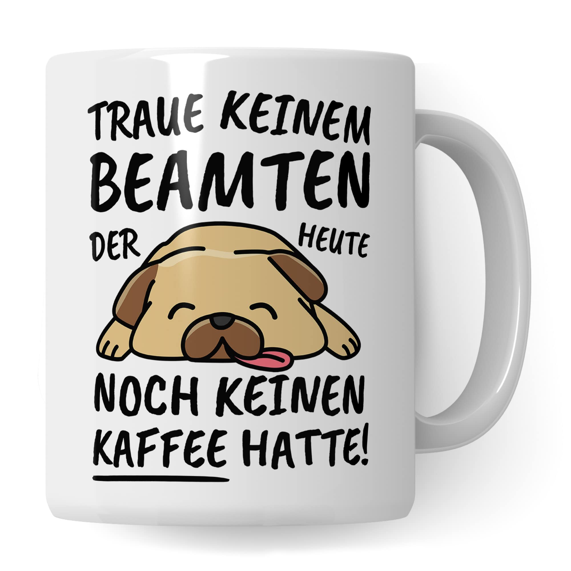 Tasse Beamter lustig, Beamter Geschenk Beruf, Spruch Kaffeebecher Beamten Geschenkidee, Öffentlicher Dienst Amtsträger Staatsbediensteter Staatsdiener Kaffee-Tasse Teetasse Becher