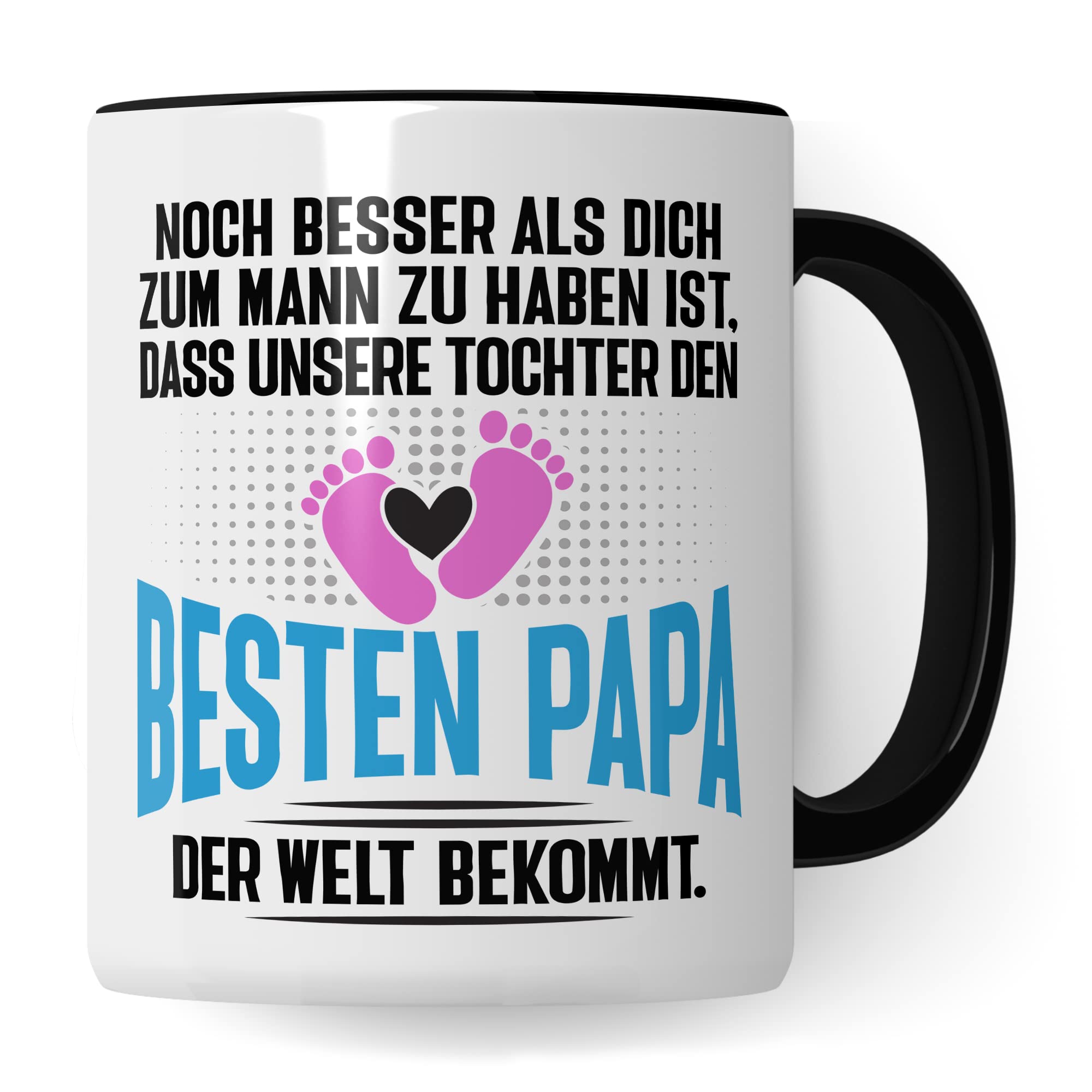 Tasse Papa Geschenk - werdender Papa Schwangerschaft - Noch besser als dich zum Mann zu haben ist, dass unsere Tochter den besten Papa der Welt bekommt - Ehemann werdender Vater Kaffee-Becher