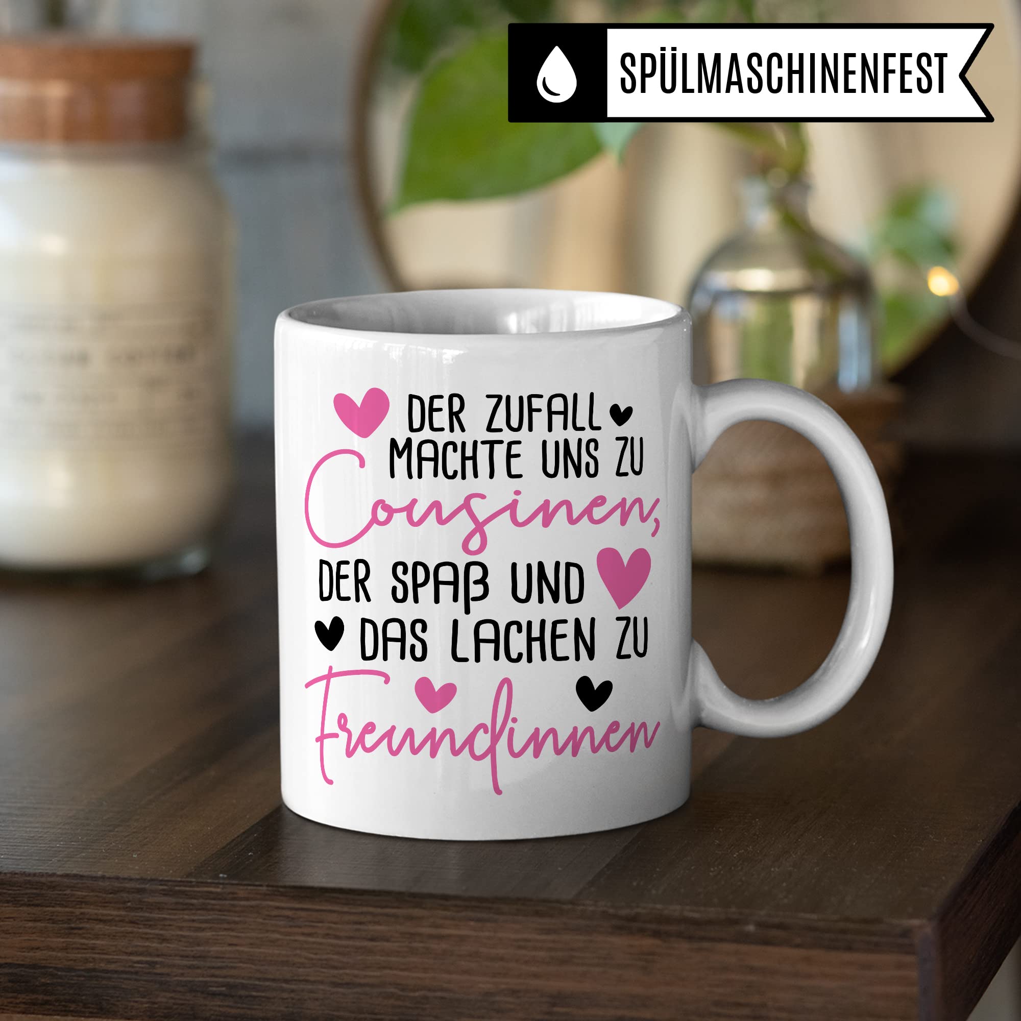 Tasse Cousine, Der Zufall machte uns zu Cousinen der Spaß und das Lachen zu Freundinnen Kaffetasse mit Spruch Kaffee-Becher Teetasse mit Motiv für Cousinen Freundin Geschenkidee