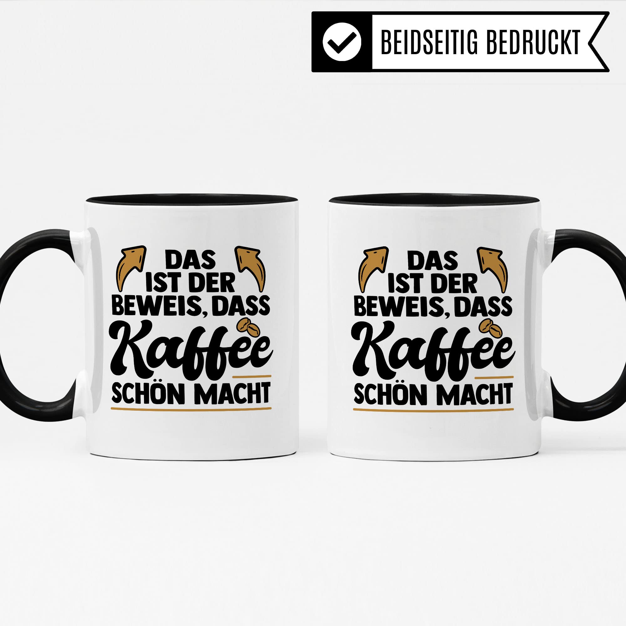 Lustige Tasse mit Spruch, Das ist der Beweis dass Kaffee schön macht, Geschenk witziger Spruch Kollegen Freund Freundin Mama Papa Geschenkidee Kaffeetasse