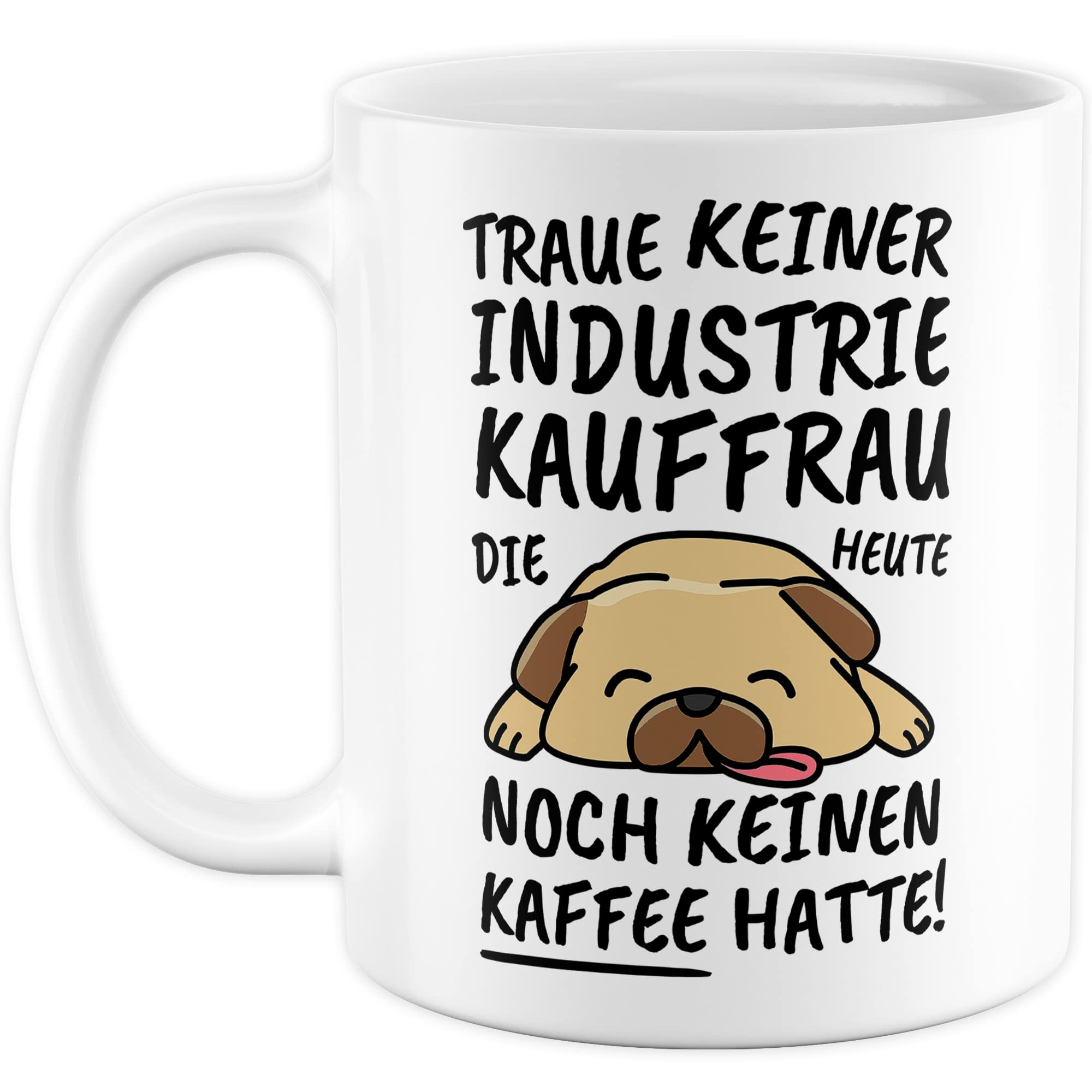 Tasse Industriekauffrau lustig, Industriekauffrau Geschenk Beruf, Spruch Kaffeebecher Industriekauffrauen Geschenkidee, Kaufleute Kaffee-Tasse Teetasse Becher