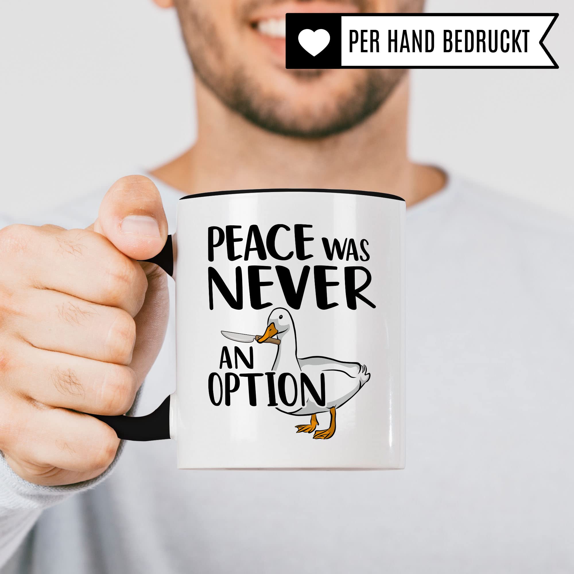 Tasse Meme sarkastischer Spruch, Peace was never an Option! Gans Tier, Geschenk-Idee Büro lustig, Kaffeetasse Witz Tee-Becher