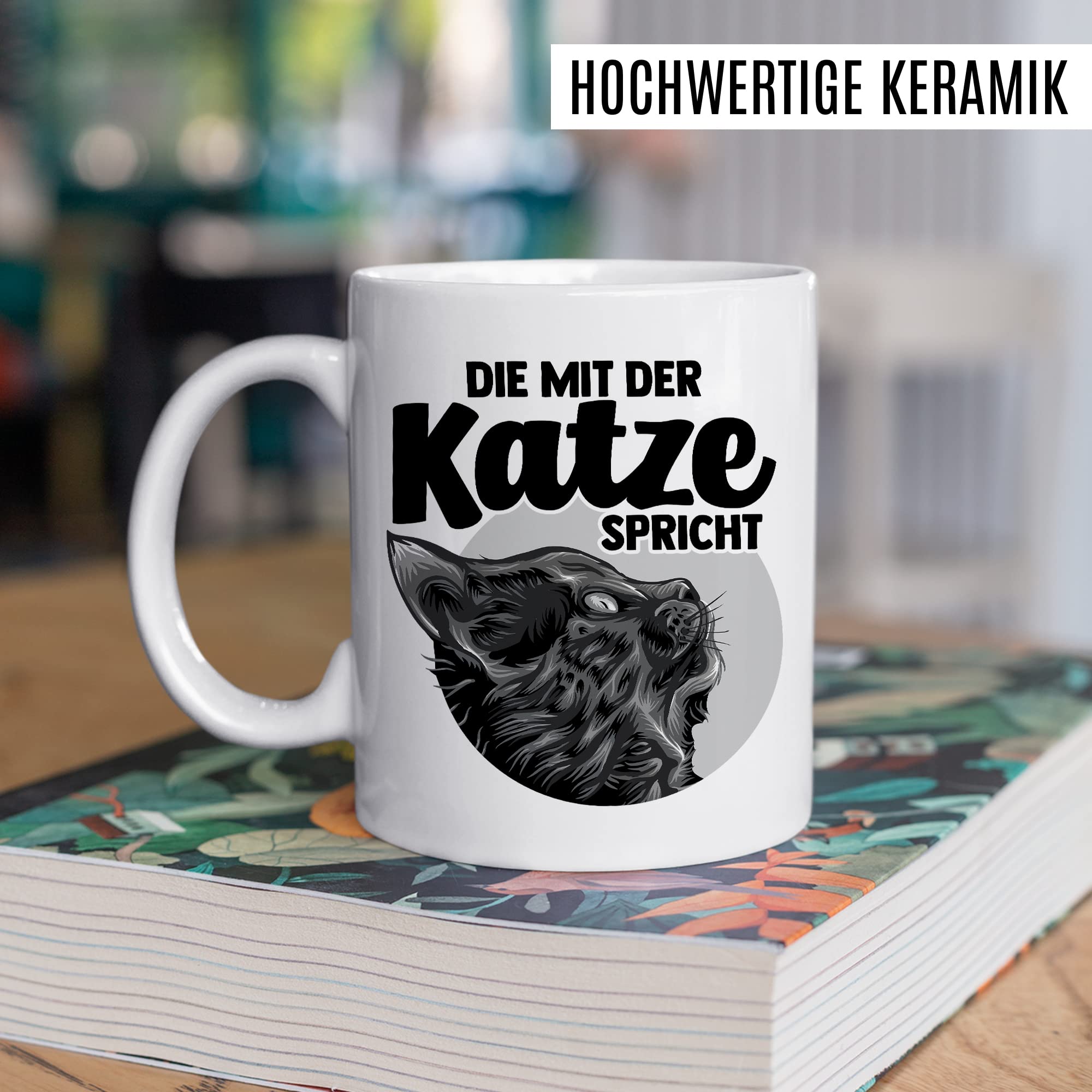 Tasse Katze Geschenk, Die mit der Katze spricht Geschenkidee Kaffeetasse mit Spruch lustig Kaffee-Becher Katzen Katzen-Liebhaber Teetasse Katzen-Motiv