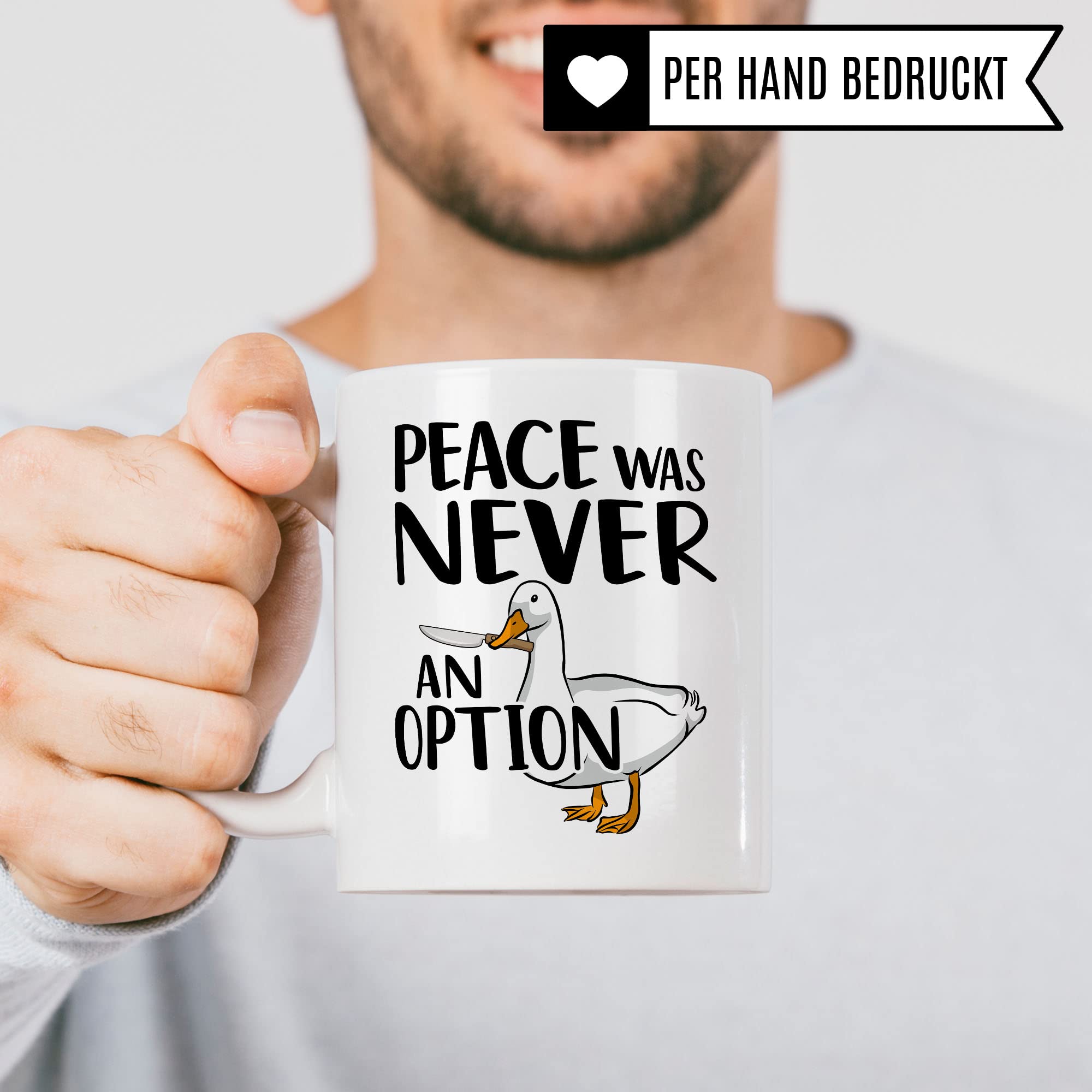 Tasse Meme sarkastischer Spruch, Peace was never an Option! Gans Tier, Geschenk-Idee Büro lustig, Kaffeetasse Witz Tee-Becher