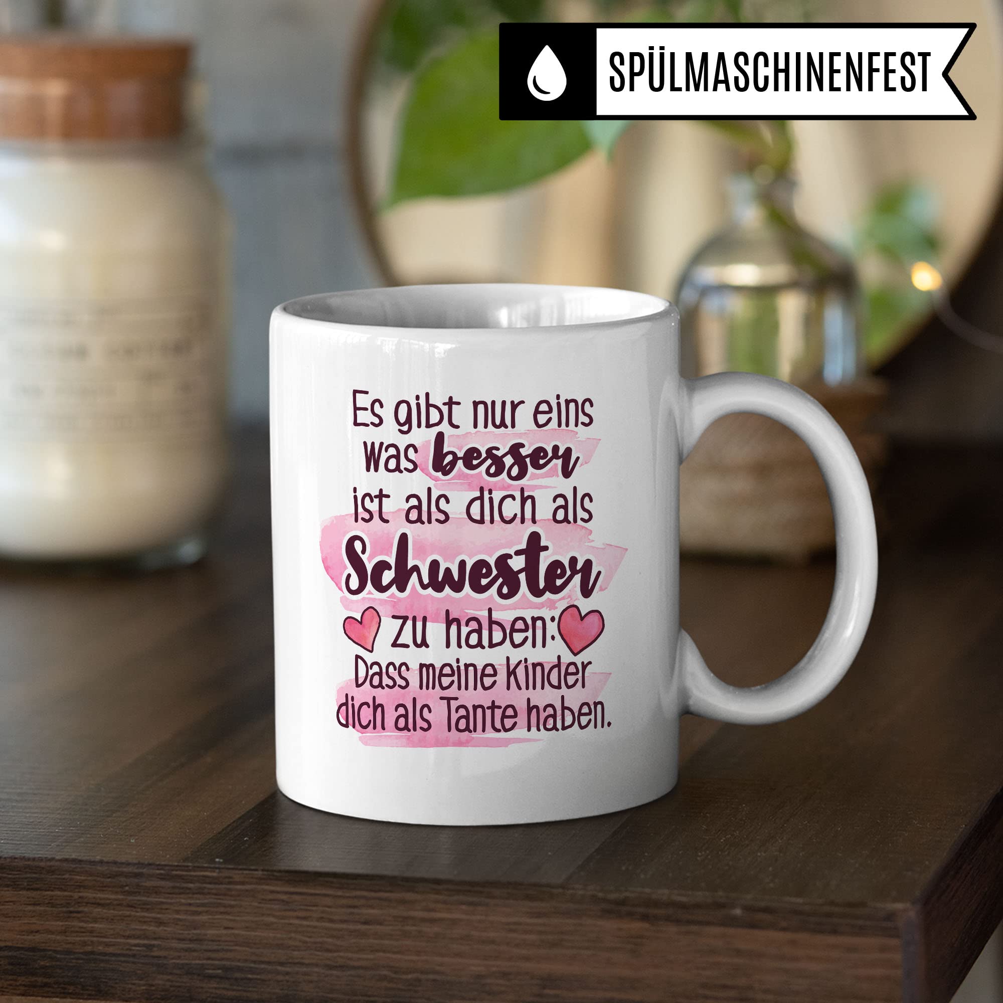 Tasse Schwester, Es gibt nur eins was besser ist als dich als Schwester zu haben: Dass meine Kinder dich als Tante haben Spruch, Geschenk Schwester Kaffee-Tasse Geschenkidee Geschwister-liebe