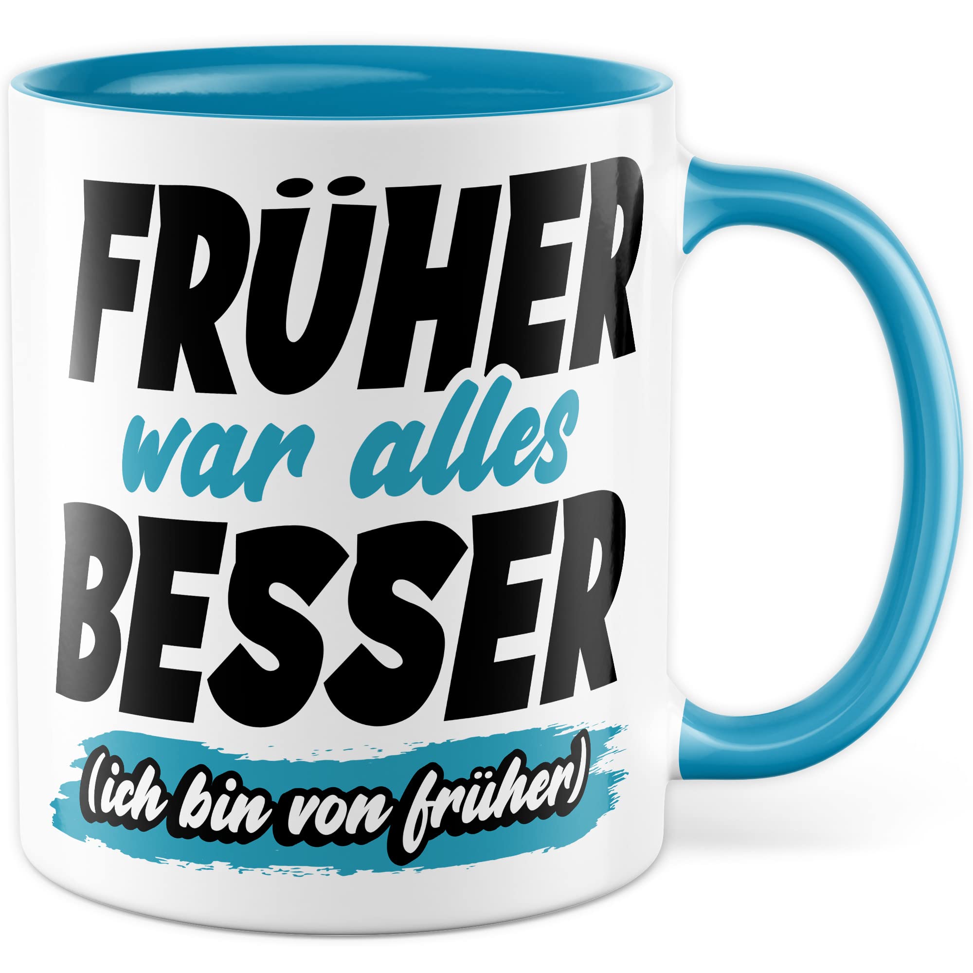 Tasse Geschenk Früher war alles besser - (Ich bin von früher) Geschenkidee Kaffeetasse mit Spruch lustig Kaffee-Becher Humor Witztasse Flachwitz Scherzkeks Witzbold