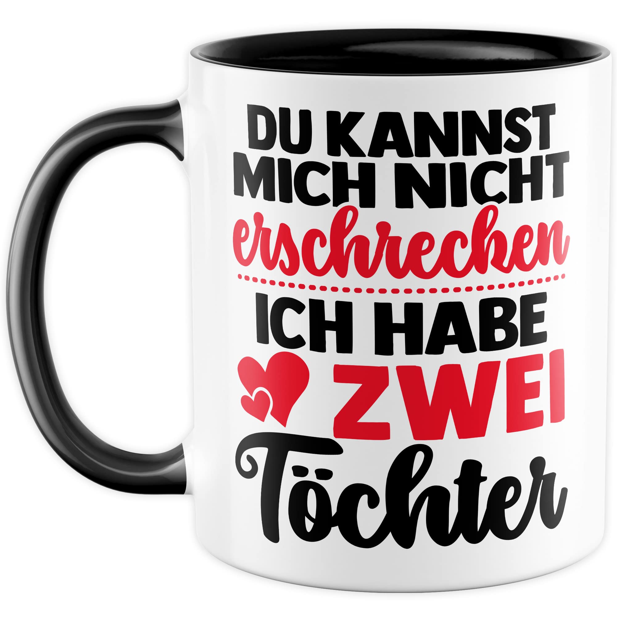 Tasse Eltern Geschenk, Du kannst mich nicht erschrecken ich habe drei Töchter Geschenkidee Mama Papa Kaffee-Becher Kaffeetasse Tasse mit Spruch lustig Teetasse