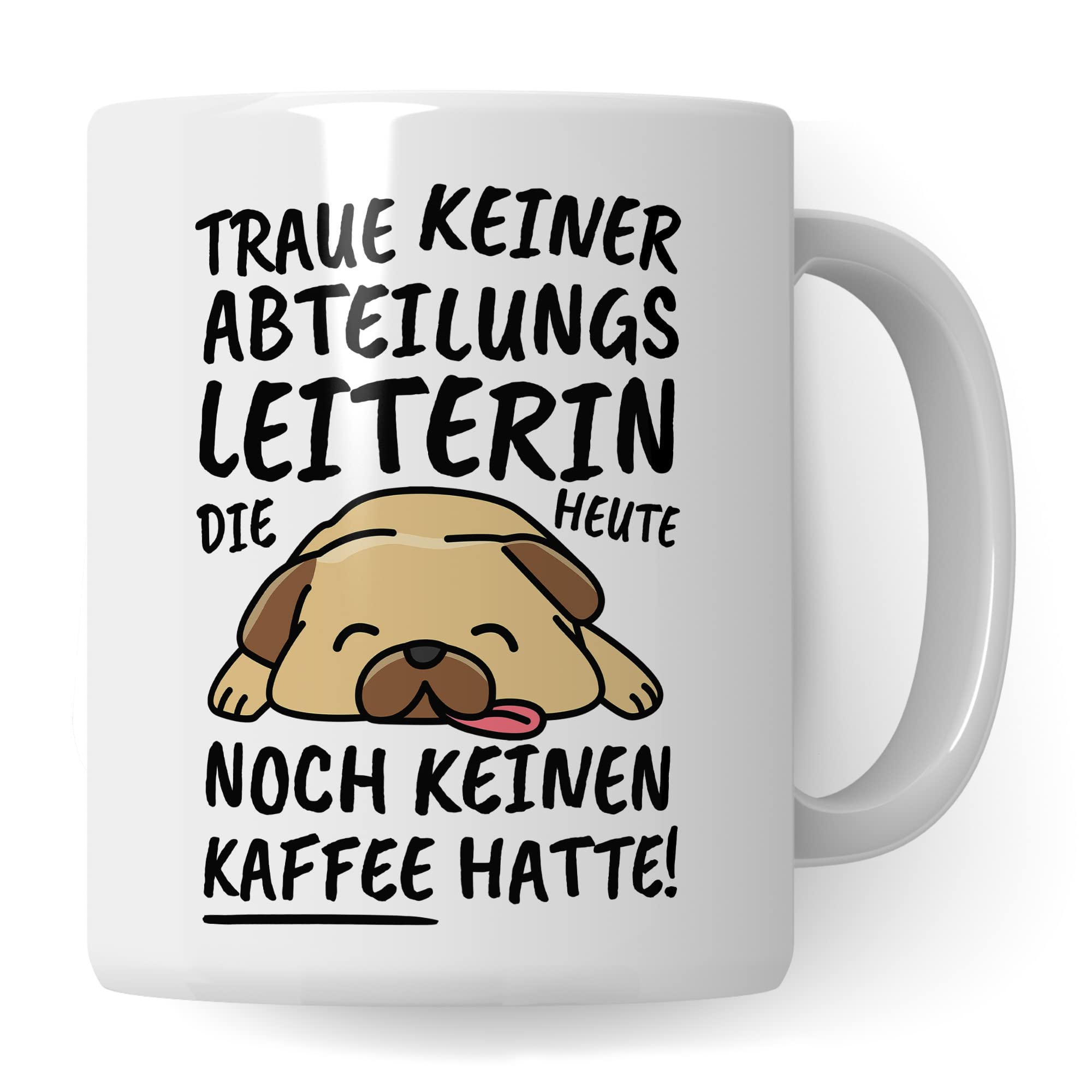 Tasse Abteilungsleiterin lustig, Abteilungsleiterin Geschenk Beruf, Spruch Kaffeebecher Abteilungsleiterinnen Geschenkidee, Leitung Abteilung Kollegin Leiterin Kaffee-Tasse Teetasse Becher