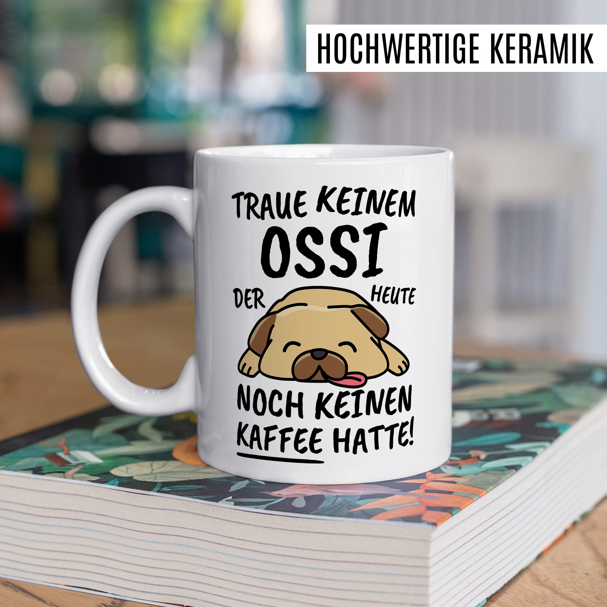 Tasse Ossi lustig Ossi Geschenk Beruf Spruch Kaffeebecher Ossis Geschenkidee Ostdeutsche Ostdeutscher Sachsen Kaffee-Tasse Teetasse Becher
