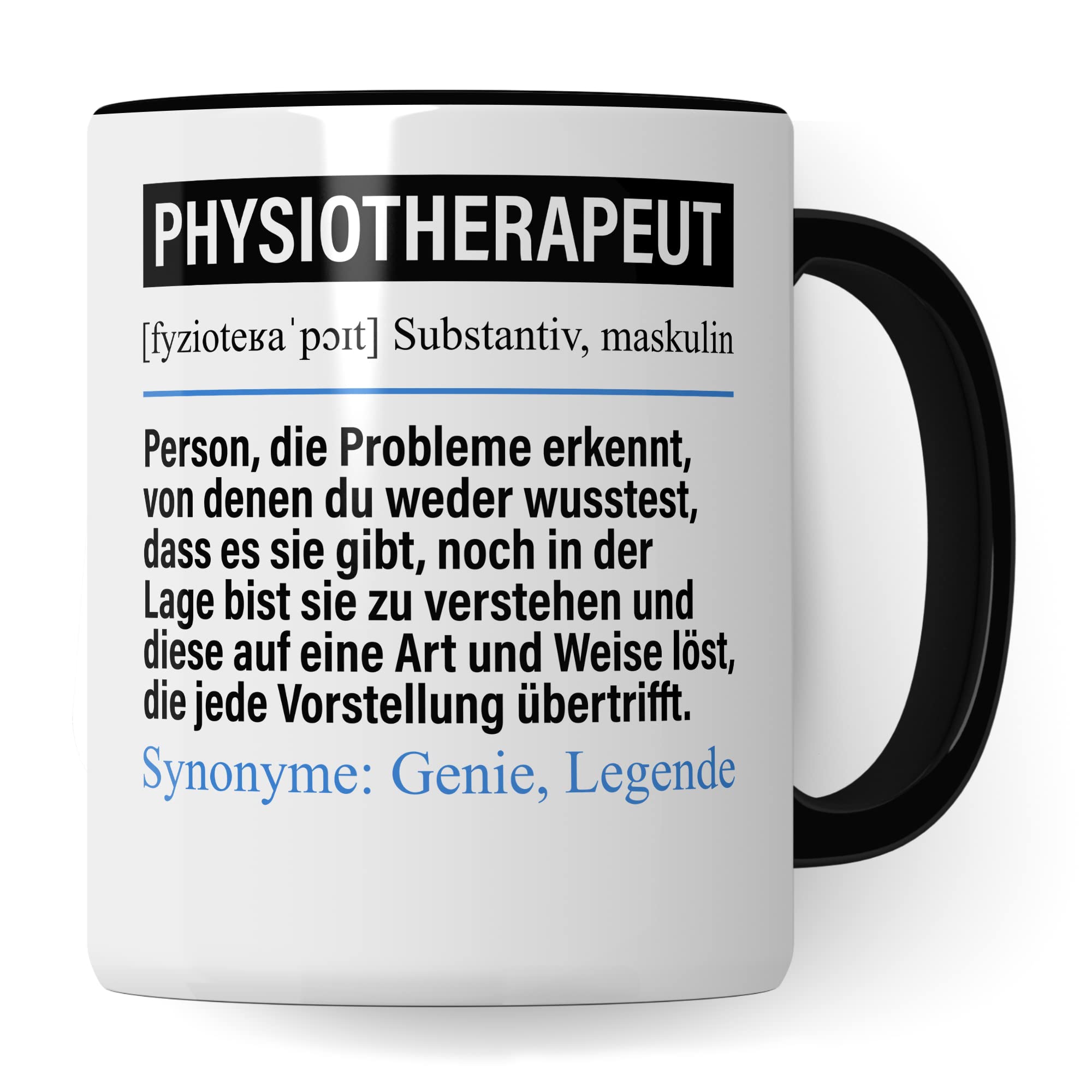 Tasse Physiotherapeut lustig, Physiotherapeuten Geschenk Beruf, Spruch Kaffeebecher Physiotherapeut Geschenkidee, Beruf Physiotherapie Kaffee-Tasse Teetasse Becher