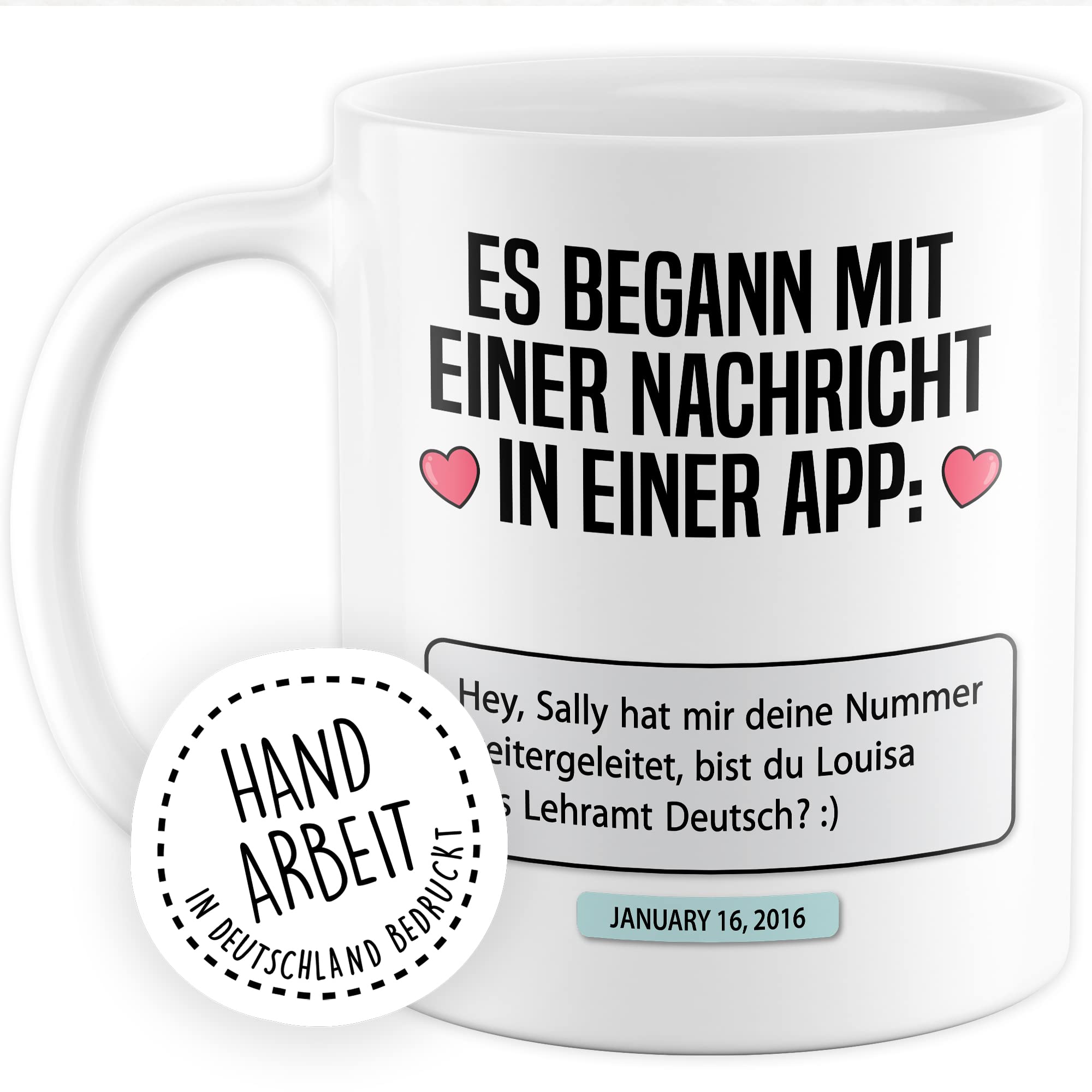 Valentinstag Tasse personalisierbar Geschenk, Es begann mit einer Nachricht in einer App: (personalisiert) Geschenkidee Freundin Kaffeetasse mit anpassbarem Text persönlicher Kaffee-Becher