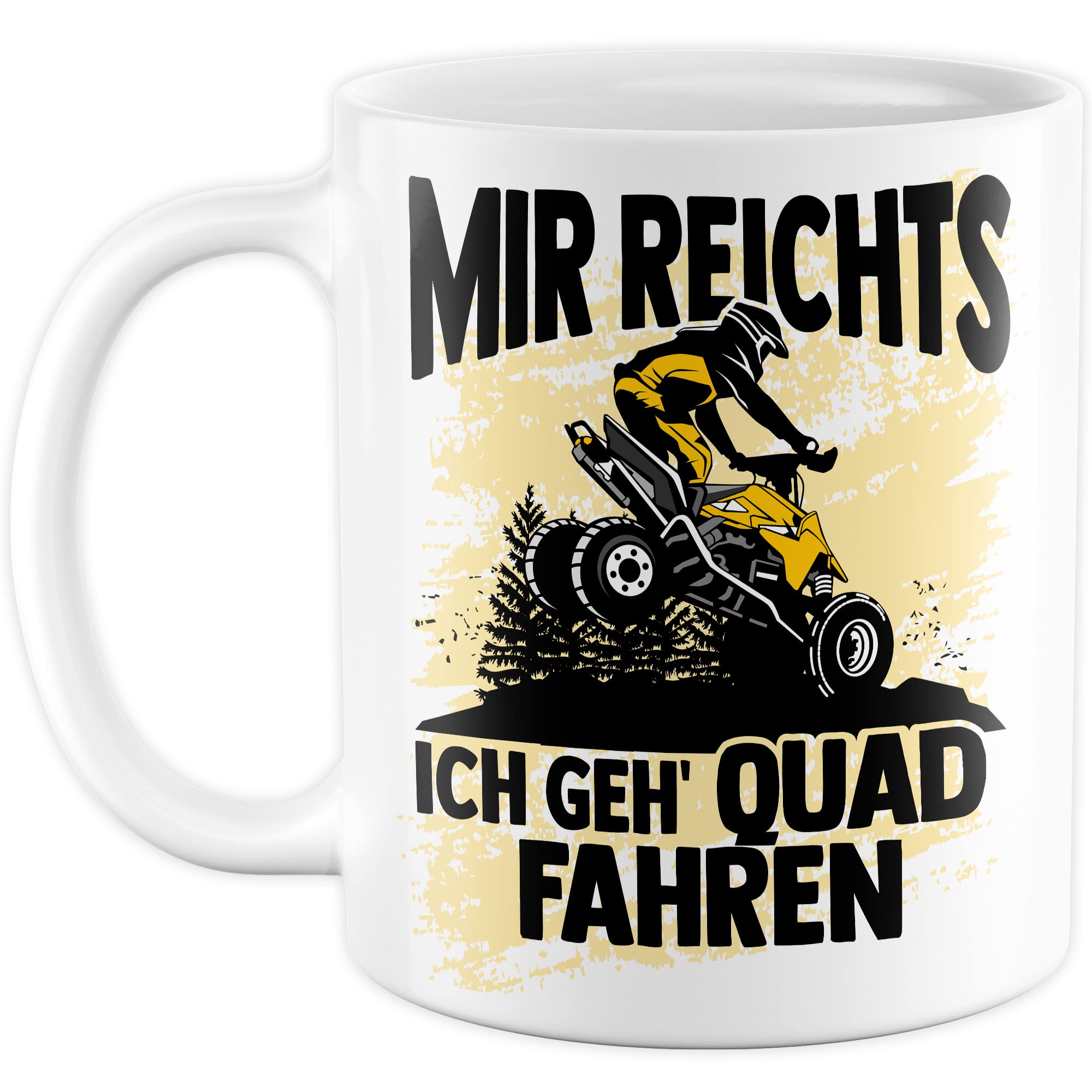 Quad Tasse lustige Kaffeetasse Quadfahrer Geschenkidee Geschenk ATV Fan Kaffee-Becher Mir reichts - Ich geh Quad fahren Offroad Humor Teetasse Quadliebhaber Atv Fahrer