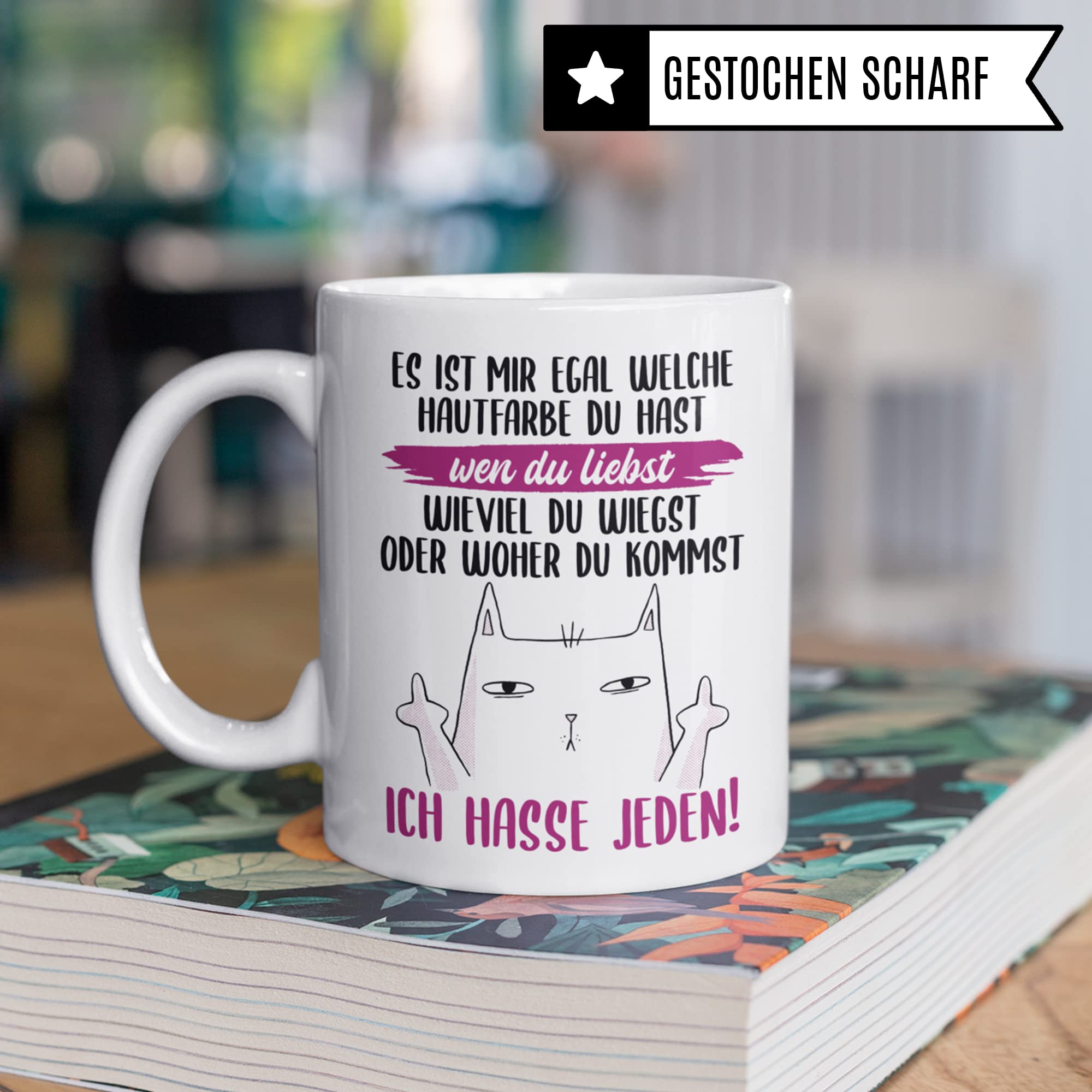 Ich Hasse Jeden Tasse - Katzen Kaffeebecher mit Spruch & Katzenmotiv - lustige Lieblingstasse gegen Rassismus und Homophobie Spruch: Egal welche Hautfarbe - Katze Kaffeetasse