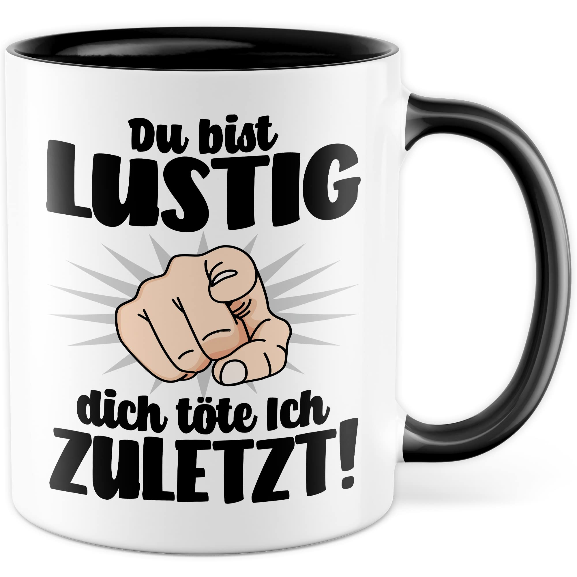 Lustige Tasse mit Spruch Kaffeetasse mit Spruch Kaffee-Becher Humor Sarkasmus Teetasse Geschenk Kollegin Büro Humor Geschenkidee Witz Du bist lustig - dich töte ich zuletzt