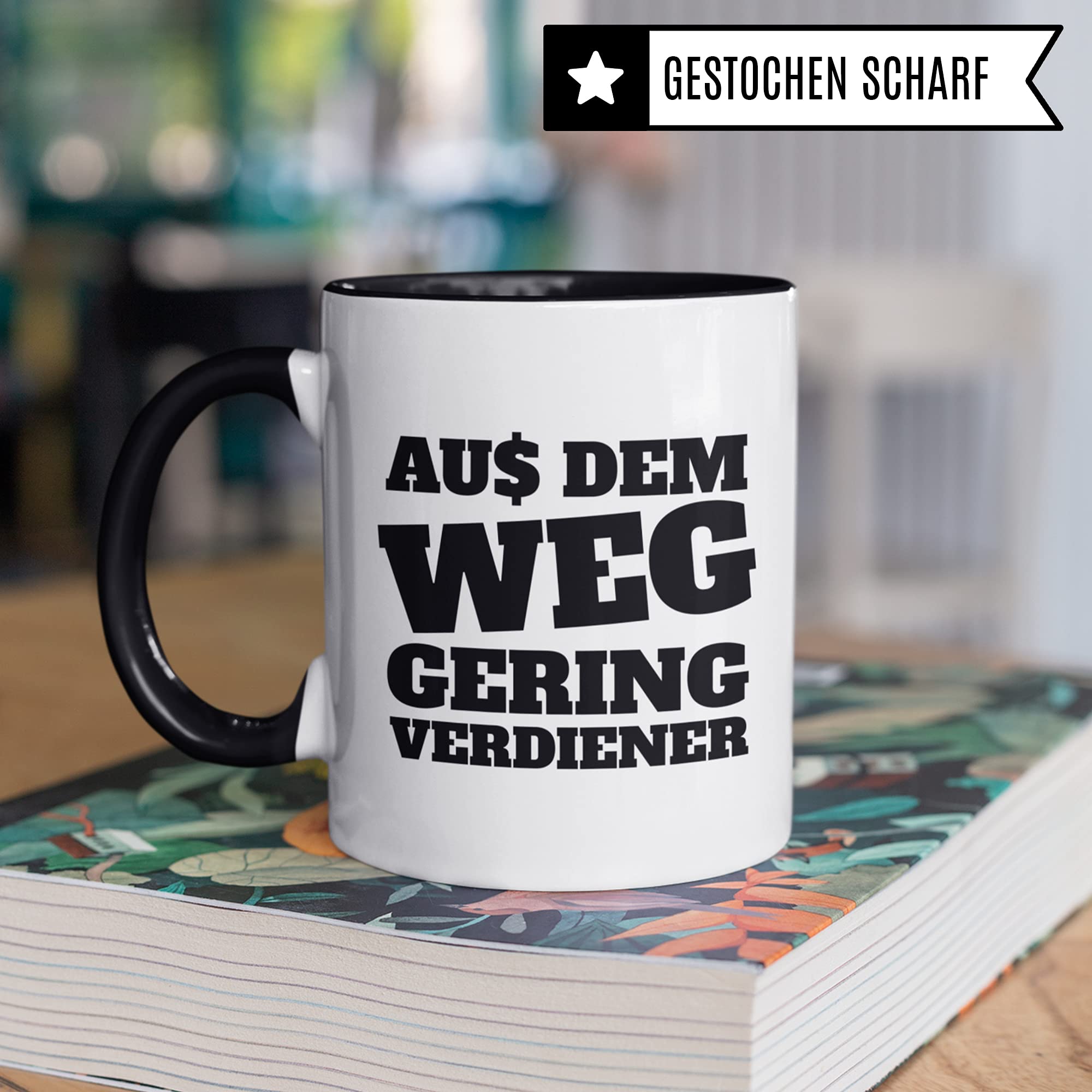 Aus dem Weg Geringverdiener Tasse - BWL Tasse mit Spruch lustig Ironie & Sarkasmus - Kaffeebecher Geld Aktien Investieren Reich Sein Humor Becher